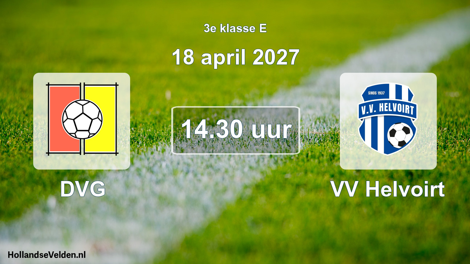 Geplande wedstrijd: DVG - VV Helvoirt (18 april 2027)