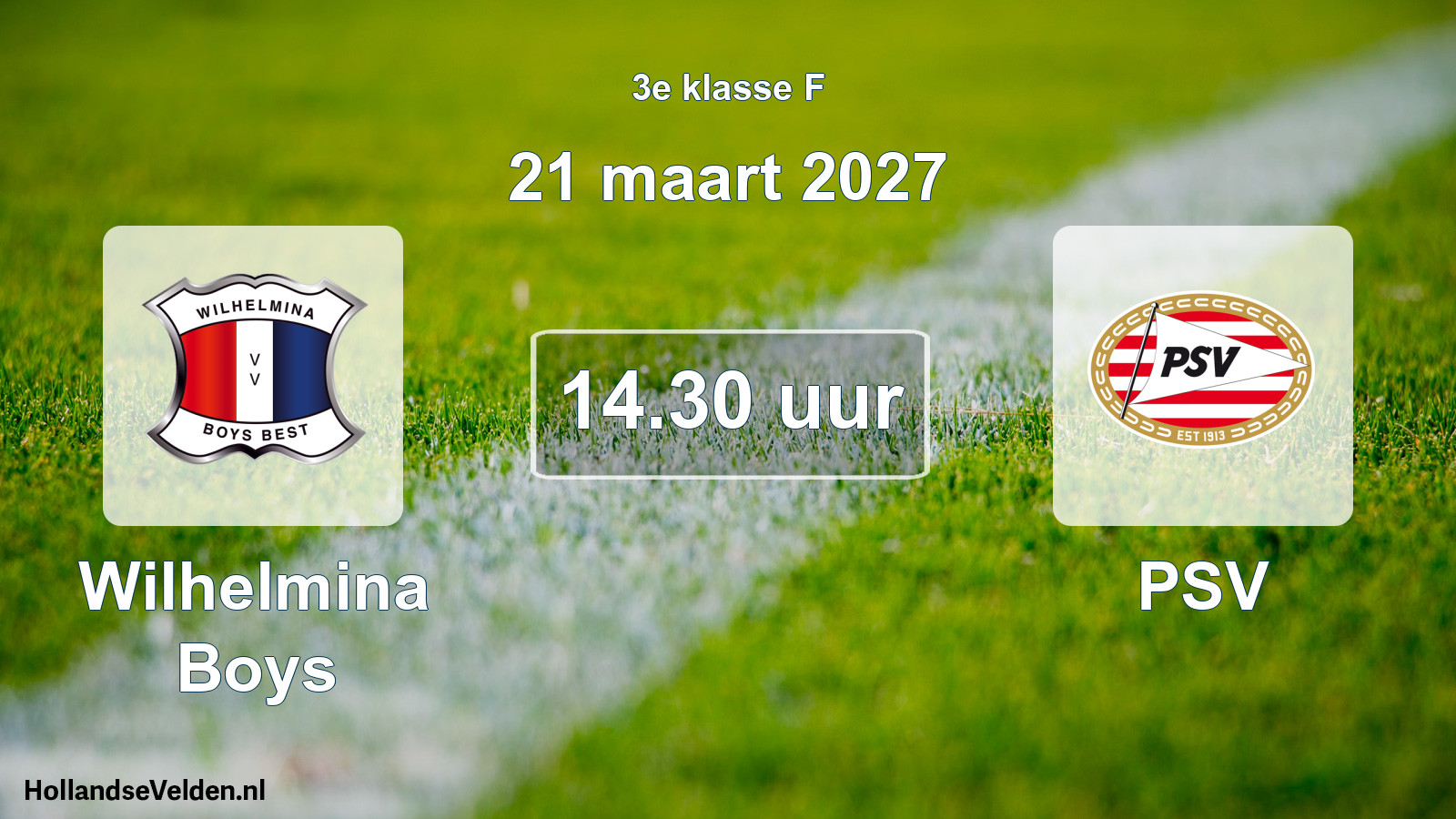Geplande wedstrijd: Wilhelmina Boys - PSV (21 maart 2027)
