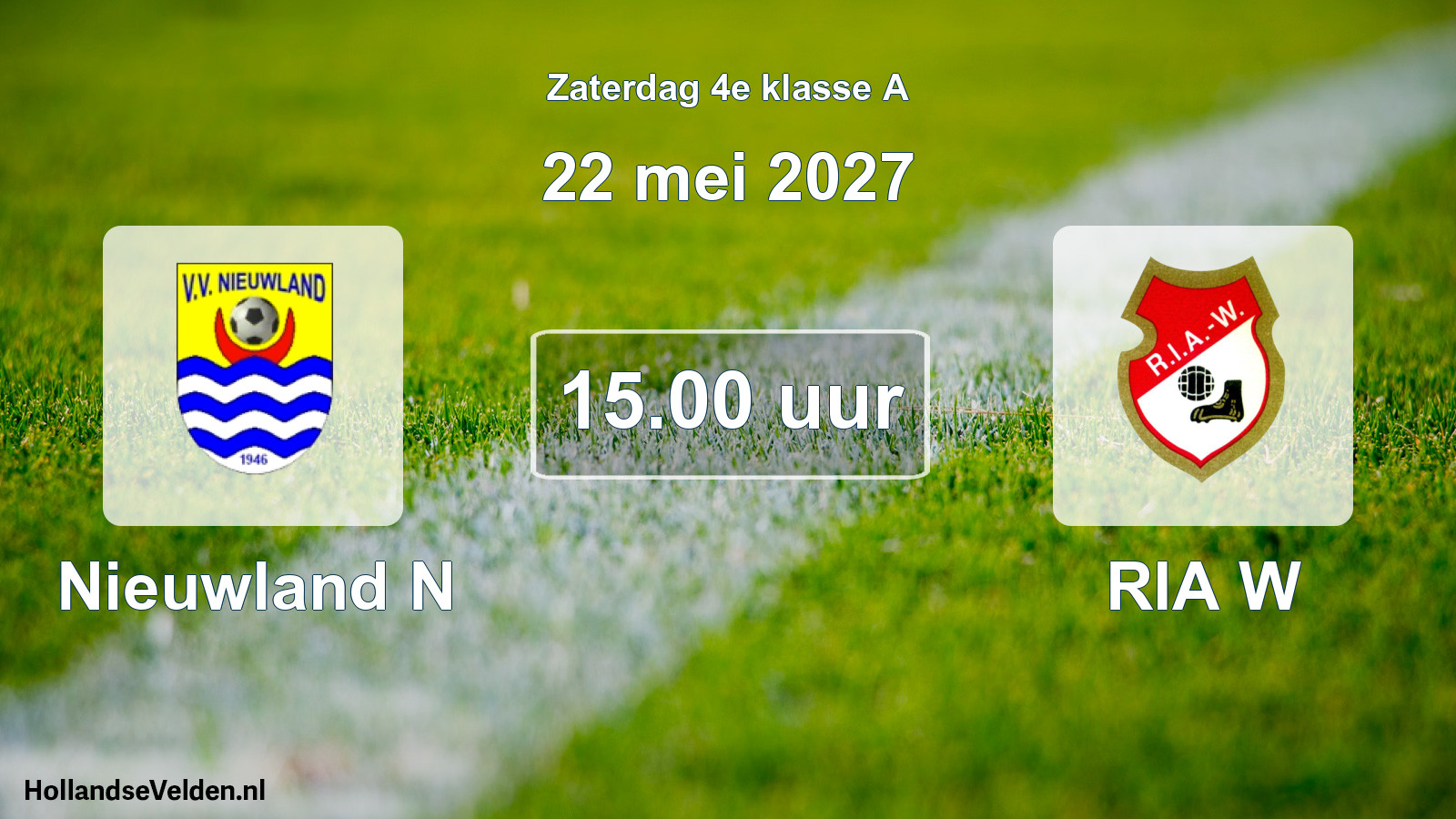 Geplande wedstrijd: Nieuwland N - RIA W (22 mei 2027)