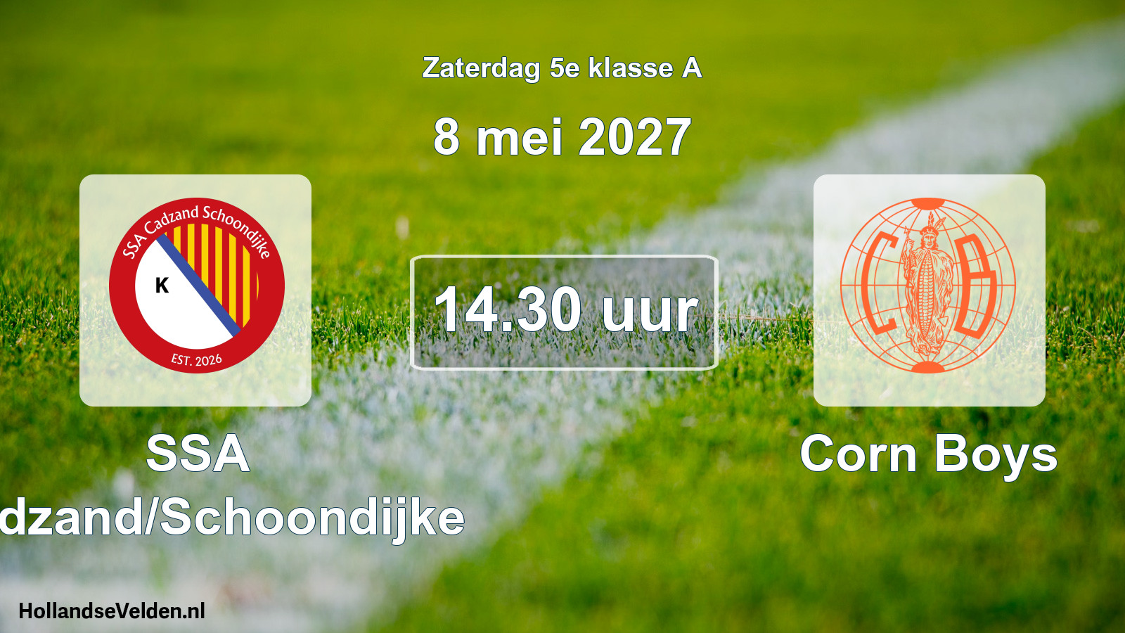 Geplande wedstrijd: SSA Cadzand/Schoondijke - Corn Boys (8 mei 2027)