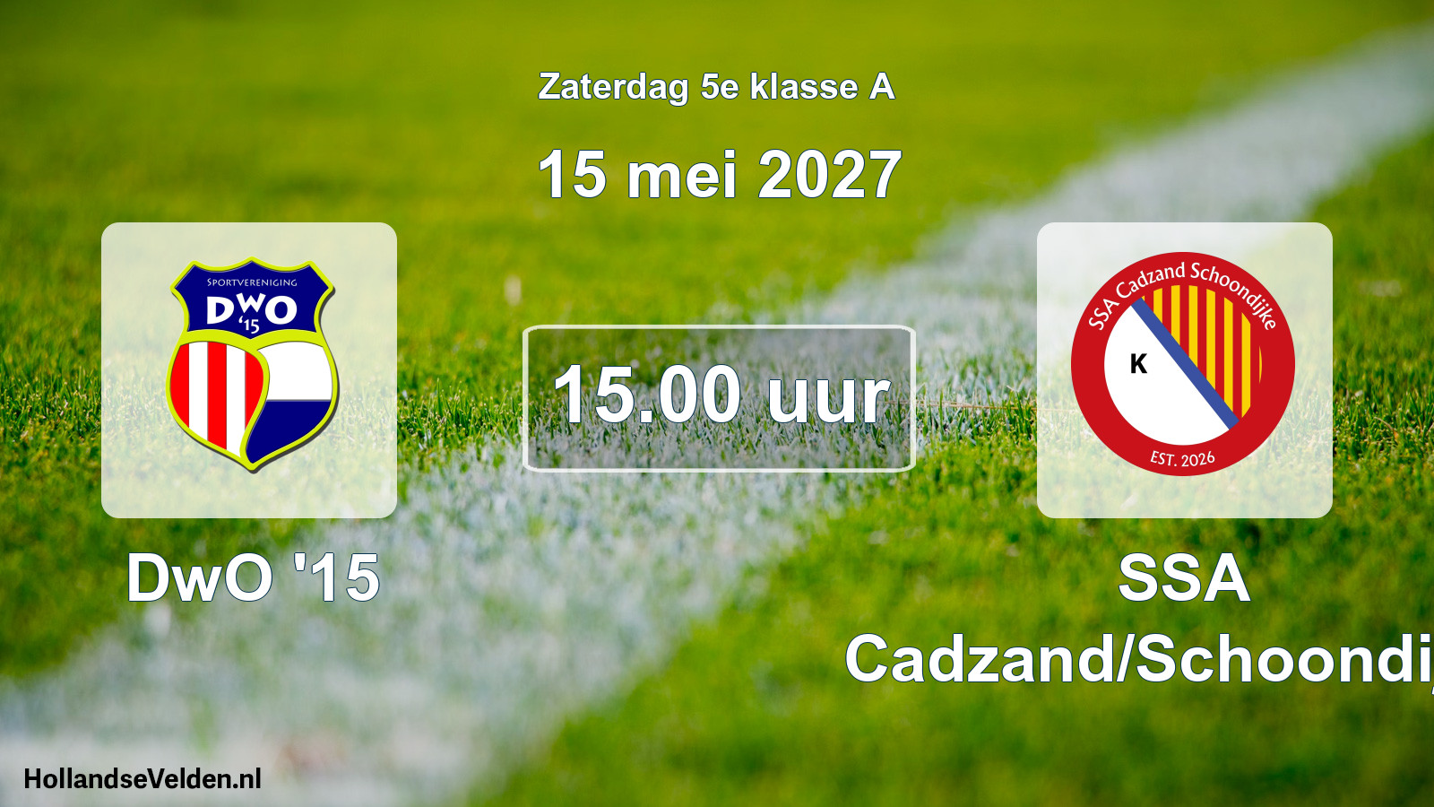 Scheduled Match: DwO '15 - SSA Cadzand/Schoondijke (15 May 2027)