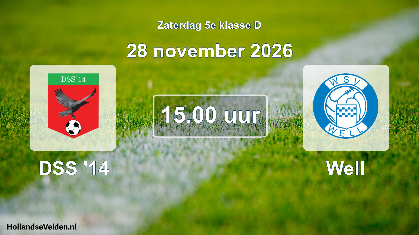 Geplande wedstrijd: DSS '14 - Well (28 november 2026)