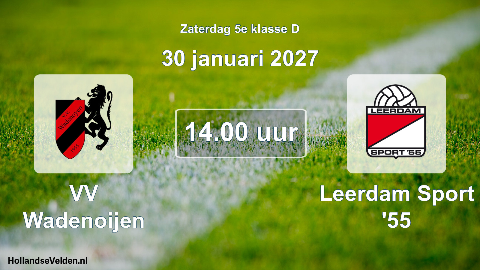 Geplande wedstrijd: VV Wadenoijen - Leerdam Sport '55 (30 januari 2027)