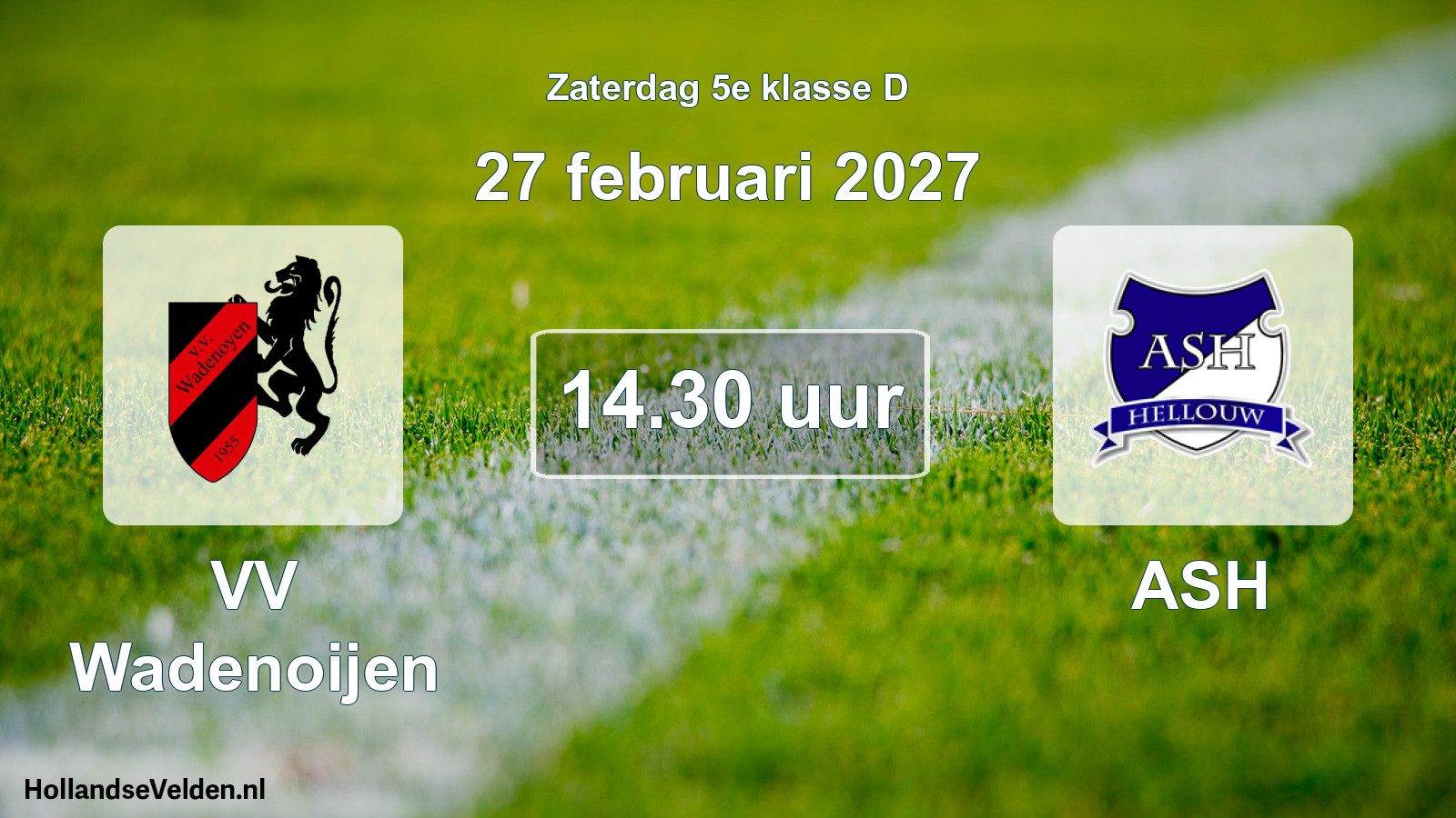 Geplande wedstrijd: VV Wadenoijen - ASH (27 februari 2027)