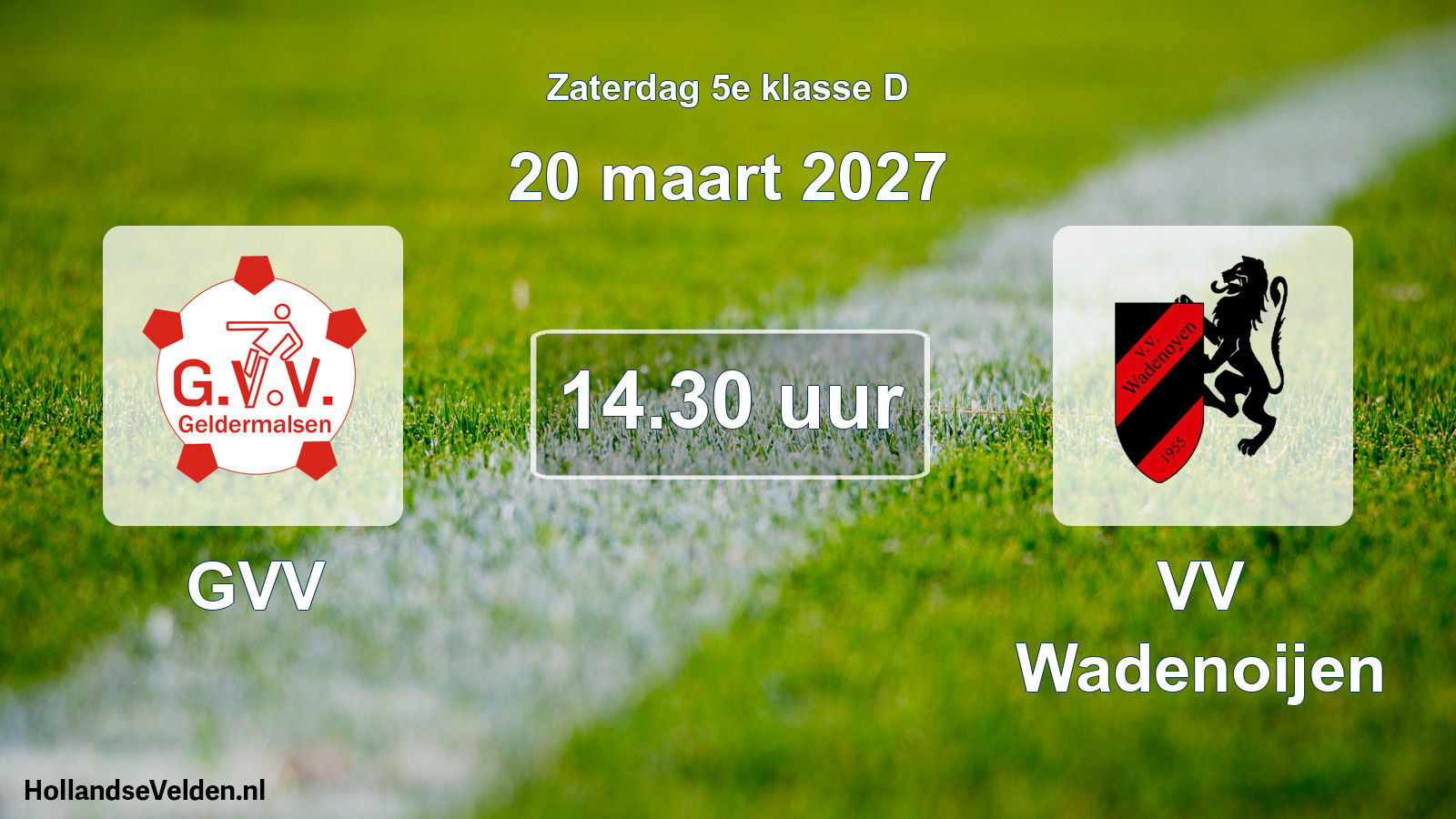 Geplande wedstrijd: GVV - VV Wadenoijen (20 maart 2027)