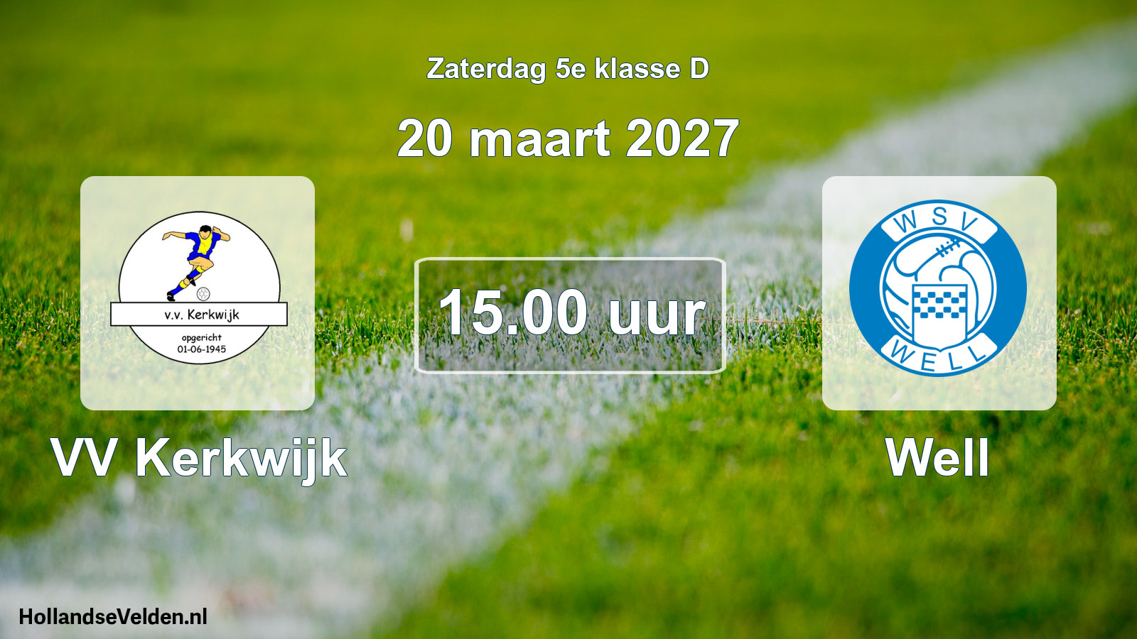 Geplande wedstrijd: VV Kerkwijk - Well (20 maart 2027)