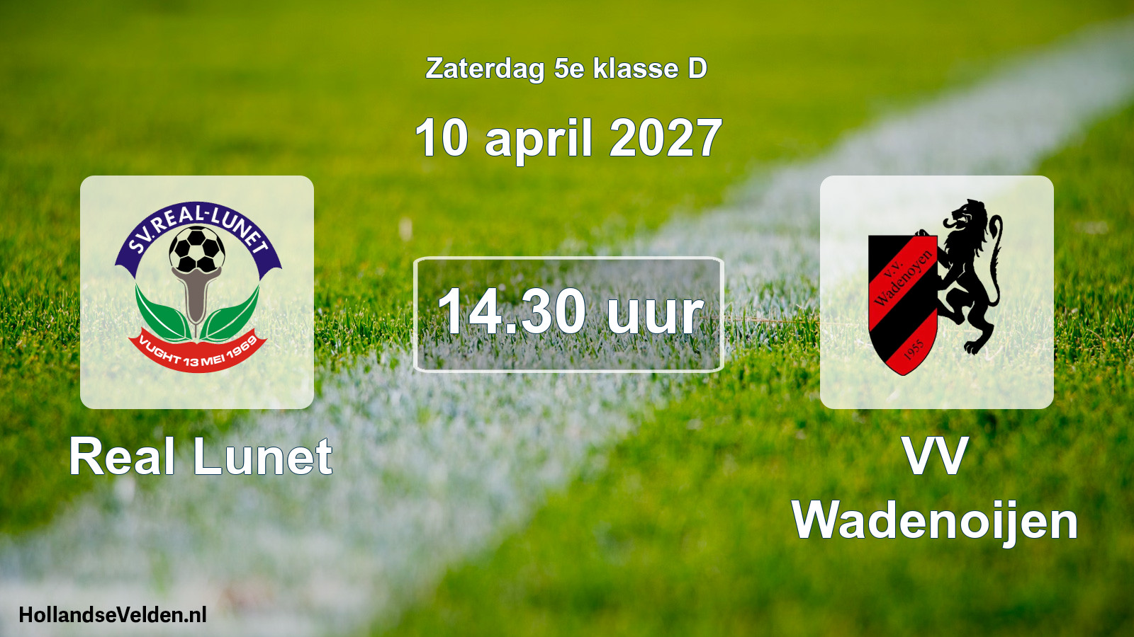 Geplande wedstrijd: Real Lunet - VV Wadenoijen (10 april 2027)