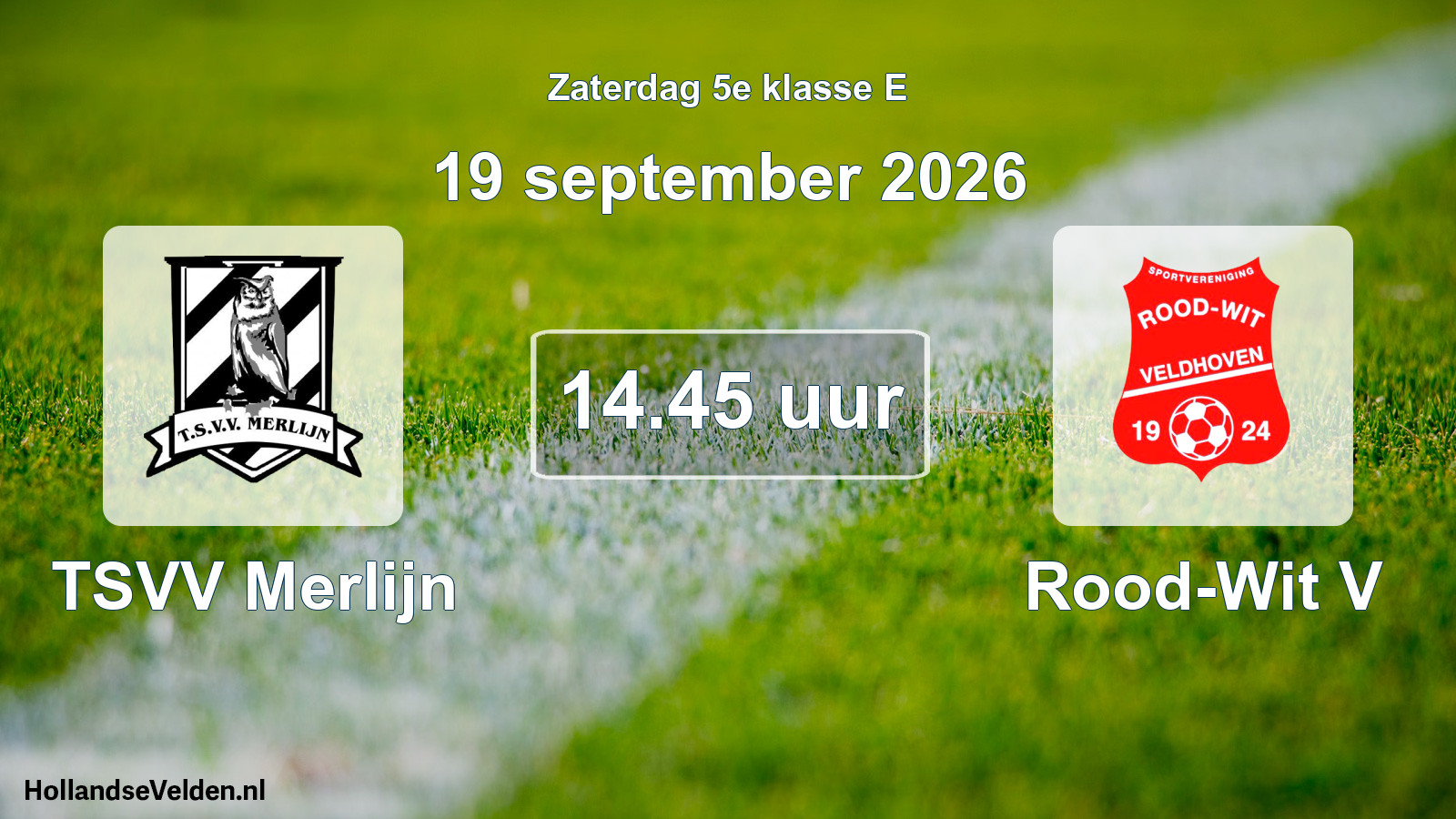 Geplande wedstrijd: TSVV Merlijn - Rood-Wit V (19 september 2026)