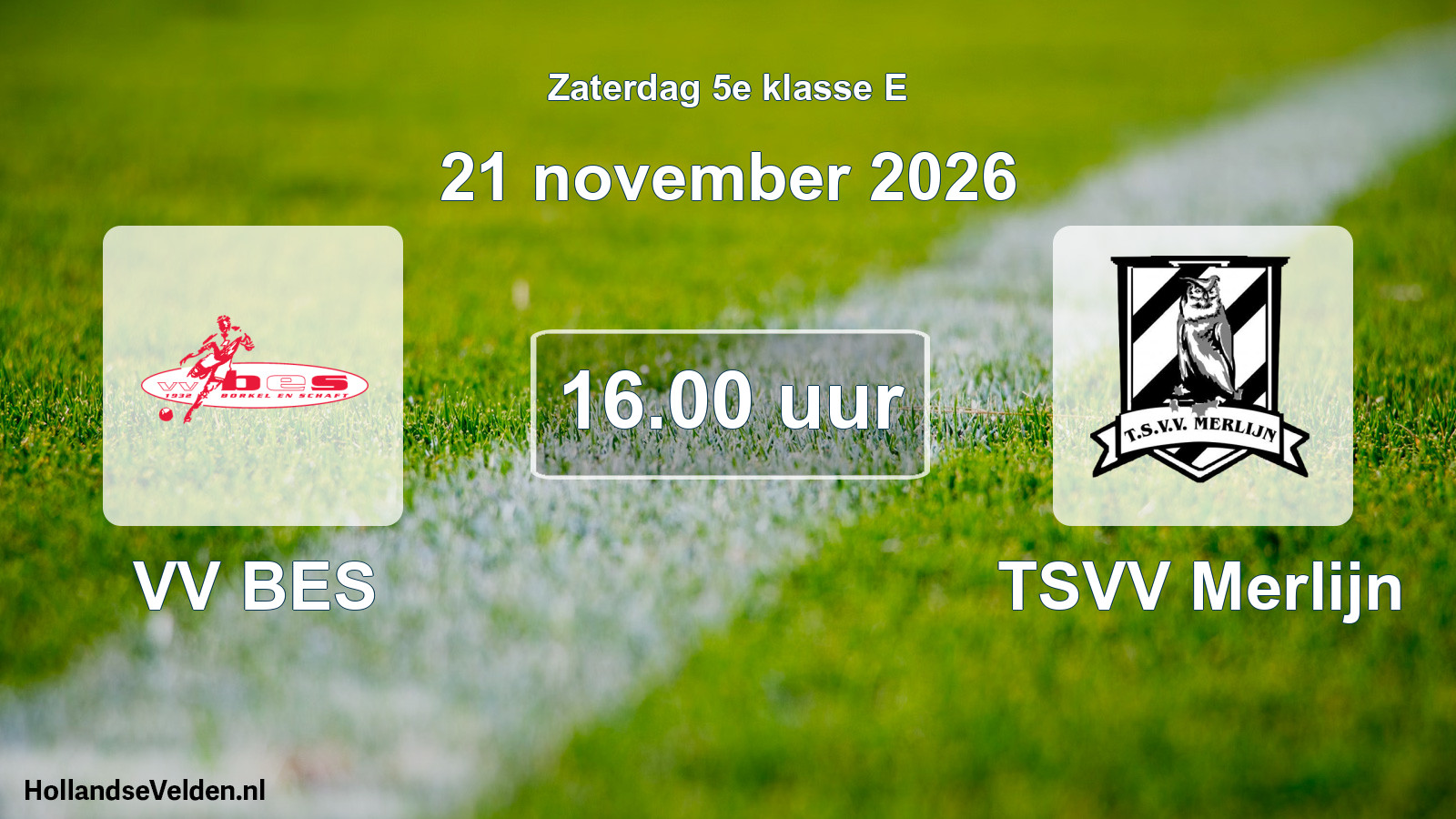 Geplande wedstrijd: VV BES - TSVV Merlijn (21 november 2026)