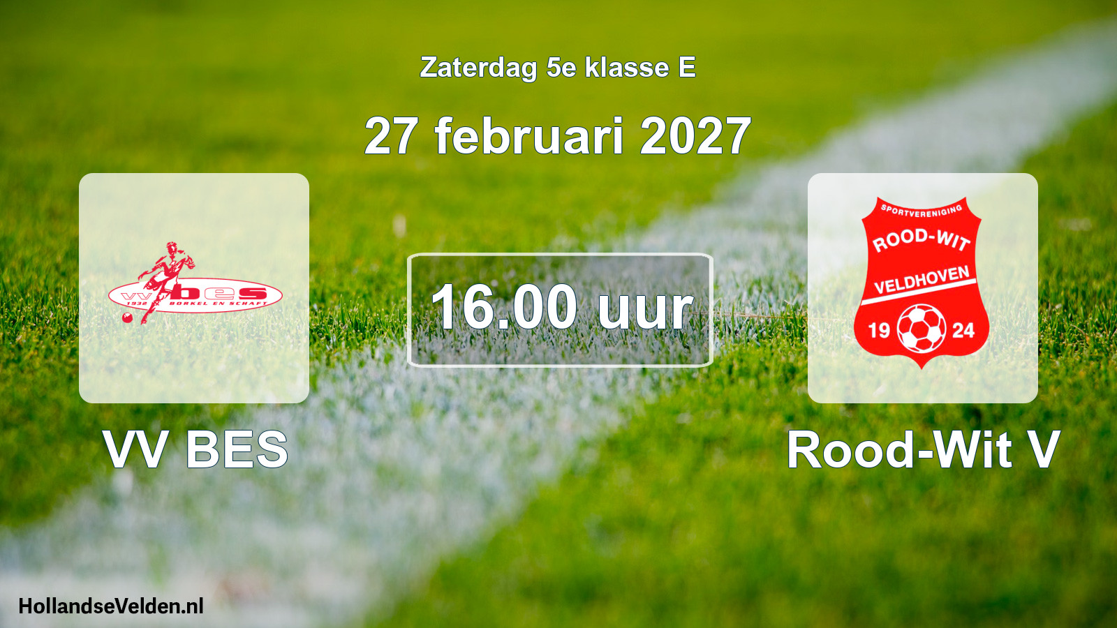 Geplande wedstrijd: VV BES - Rood-Wit V (27 februari 2027)