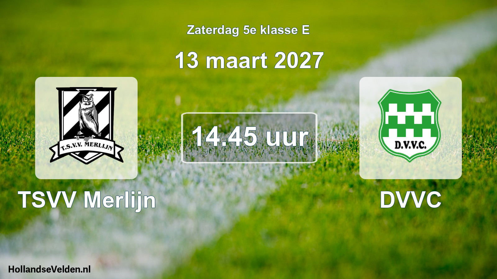 Scheduled Match: TSVV Merlijn - DVVC (13 March 2027)