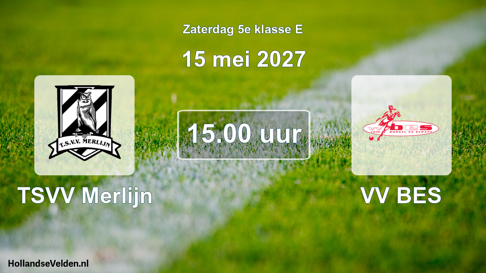Geplande wedstrijd: TSVV Merlijn - VV BES (15 mei 2027)
