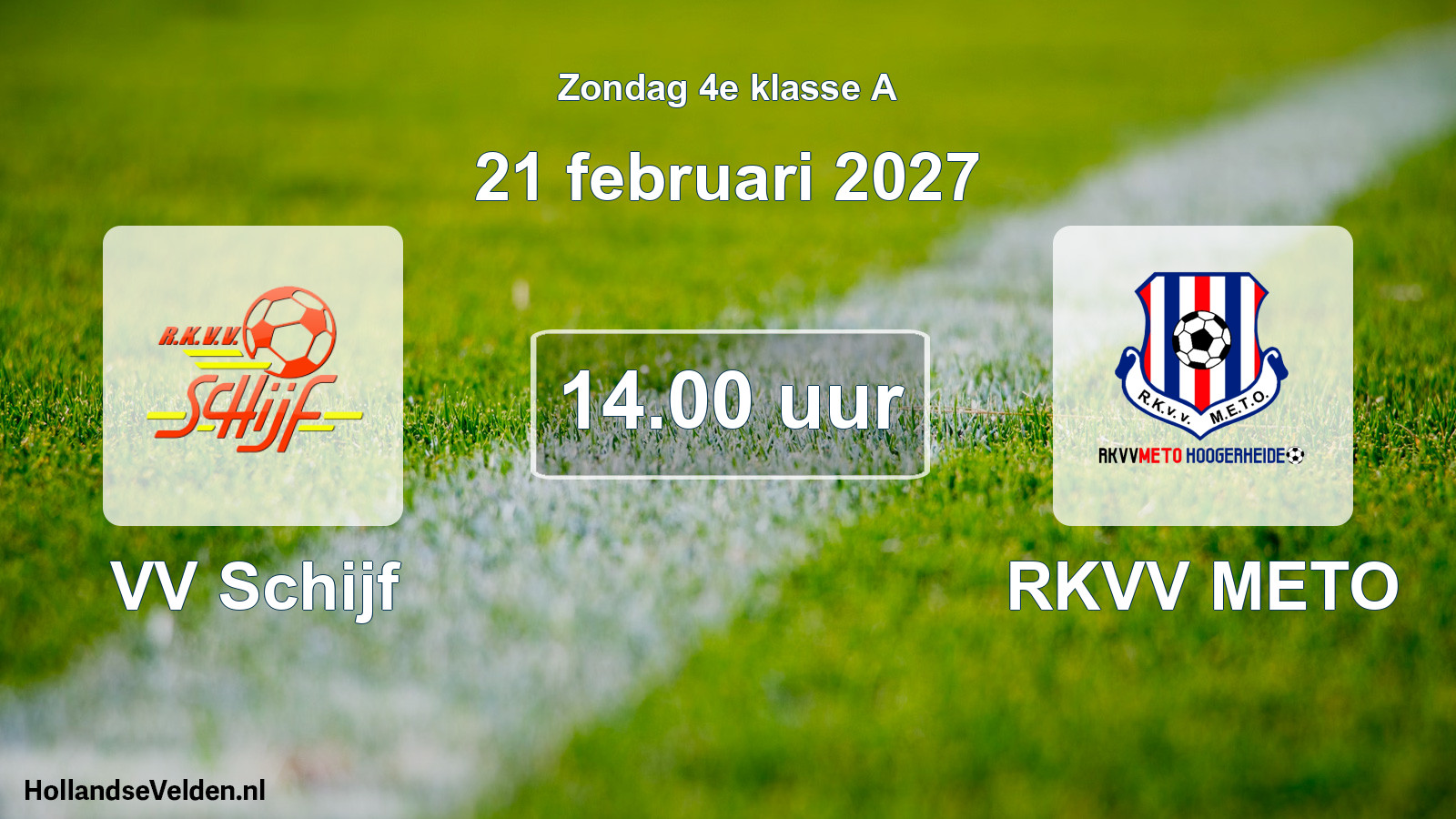 Geplande wedstrijd: VV Schijf - RKVV METO (21 februari 2027)