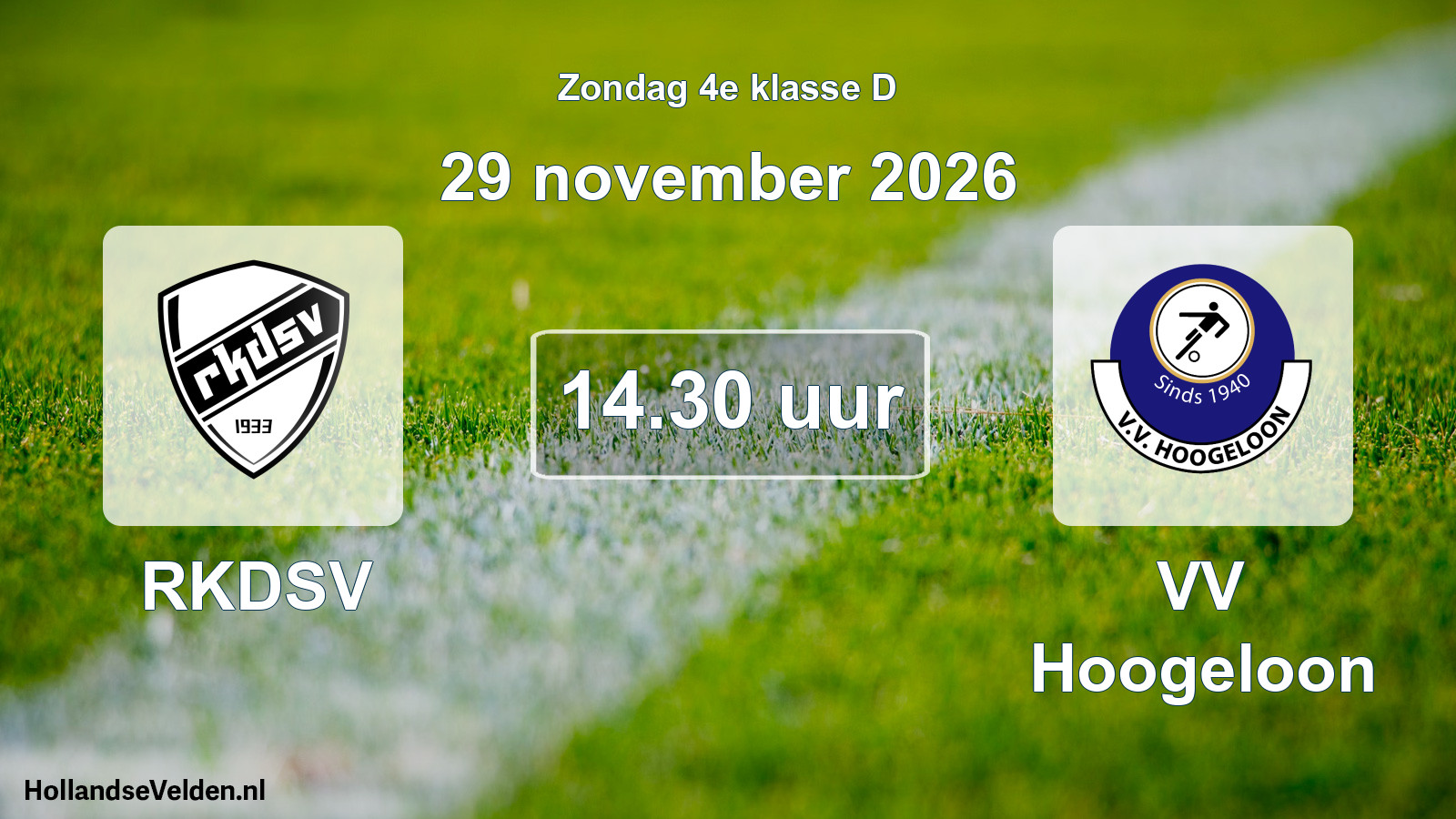 Geplande wedstrijd: RKDSV - VV Hoogeloon (29 november 2026)