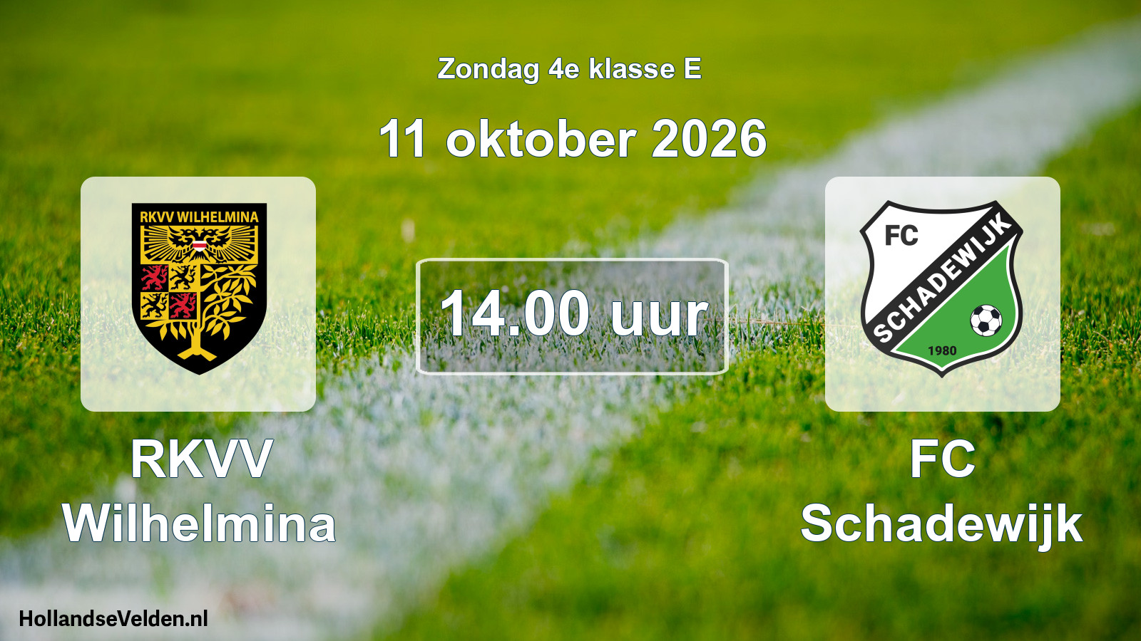 Geplande wedstrijd: RKVV Wilhelmina - FC Schadewijk (11 oktober 2026)