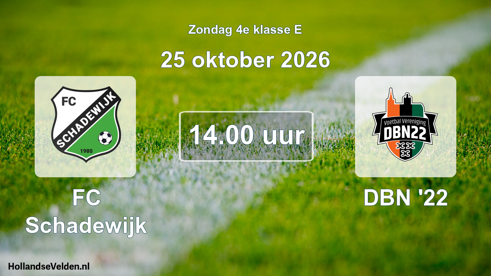 Geplande wedstrijd: FC Schadewijk - DBN '22 (25 oktober 2026)