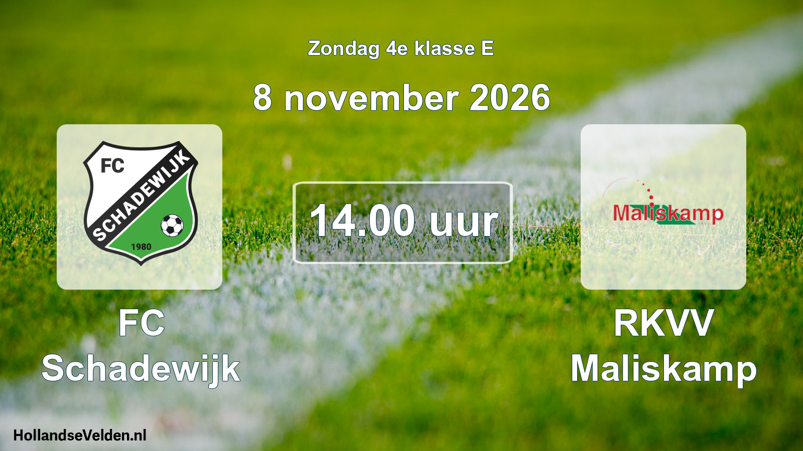 Geplande wedstrijd: FC Schadewijk - RKVV Maliskamp (8 november 2026)