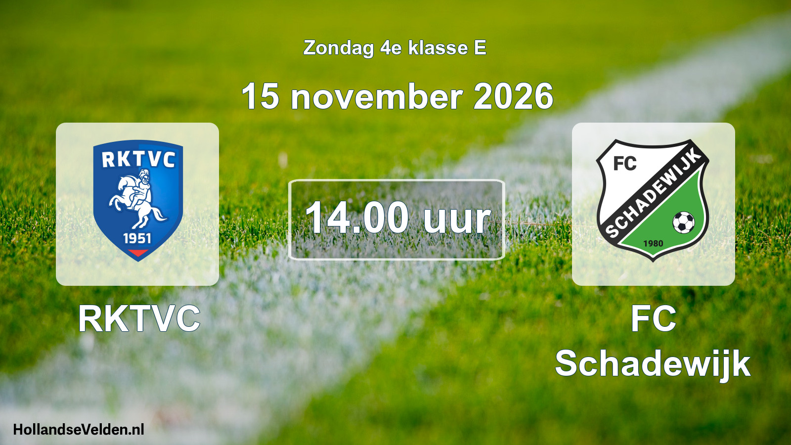 Geplande wedstrijd: RKTVC - FC Schadewijk (15 november 2026)