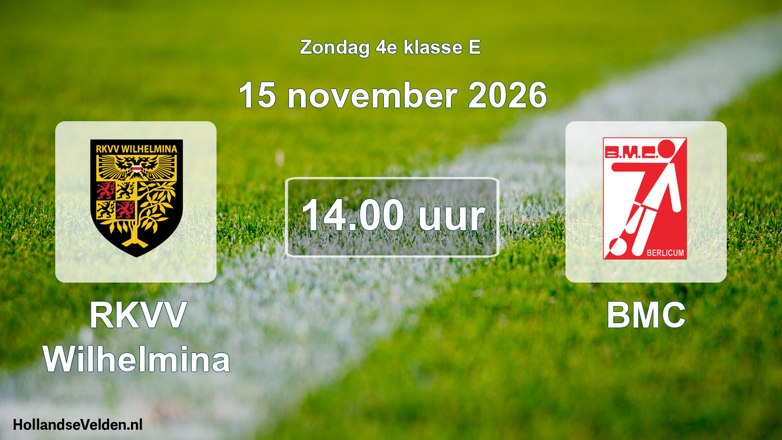 Geplande wedstrijd: RKVV Wilhelmina - BMC (15 november 2026)