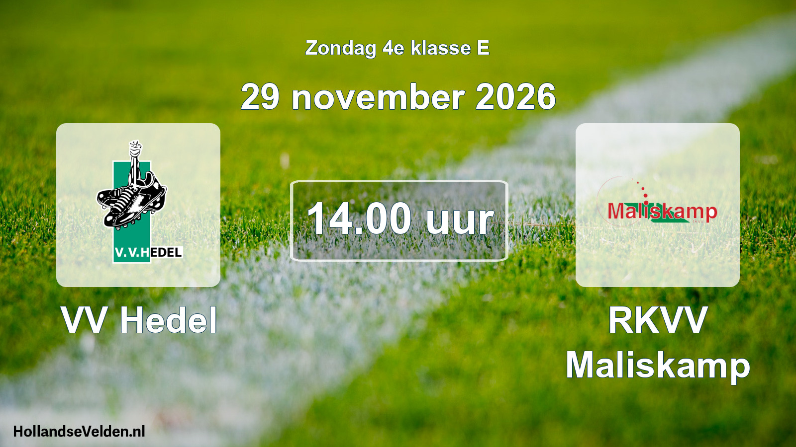 Geplande wedstrijd: VV Hedel - RKVV Maliskamp (29 november 2026)