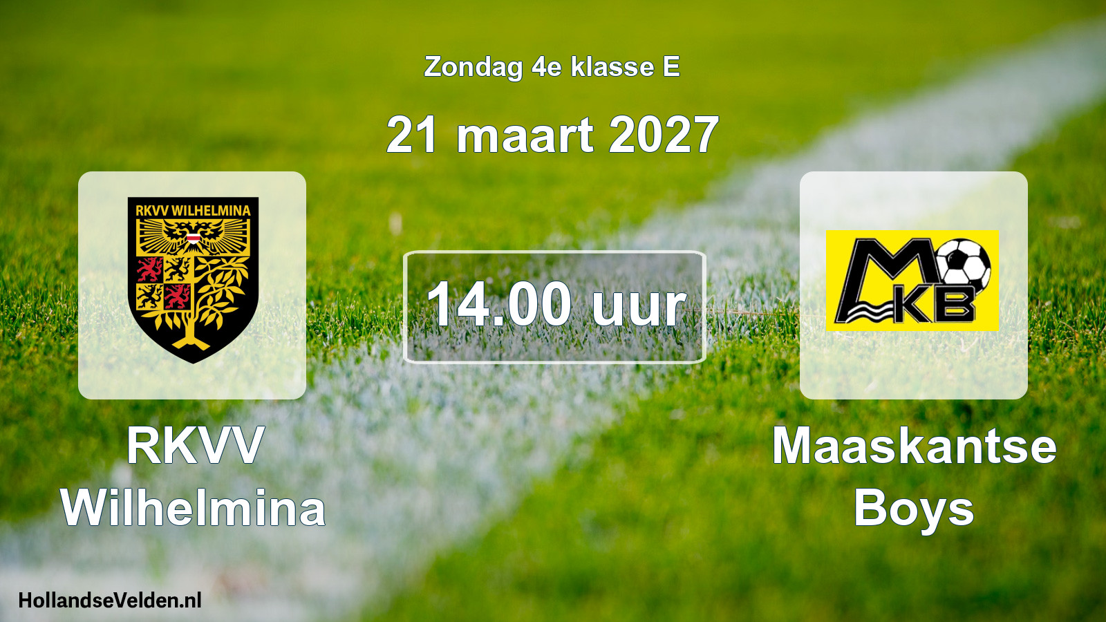 Geplande wedstrijd: RKVV Wilhelmina - Maaskantse Boys (21 maart 2027)