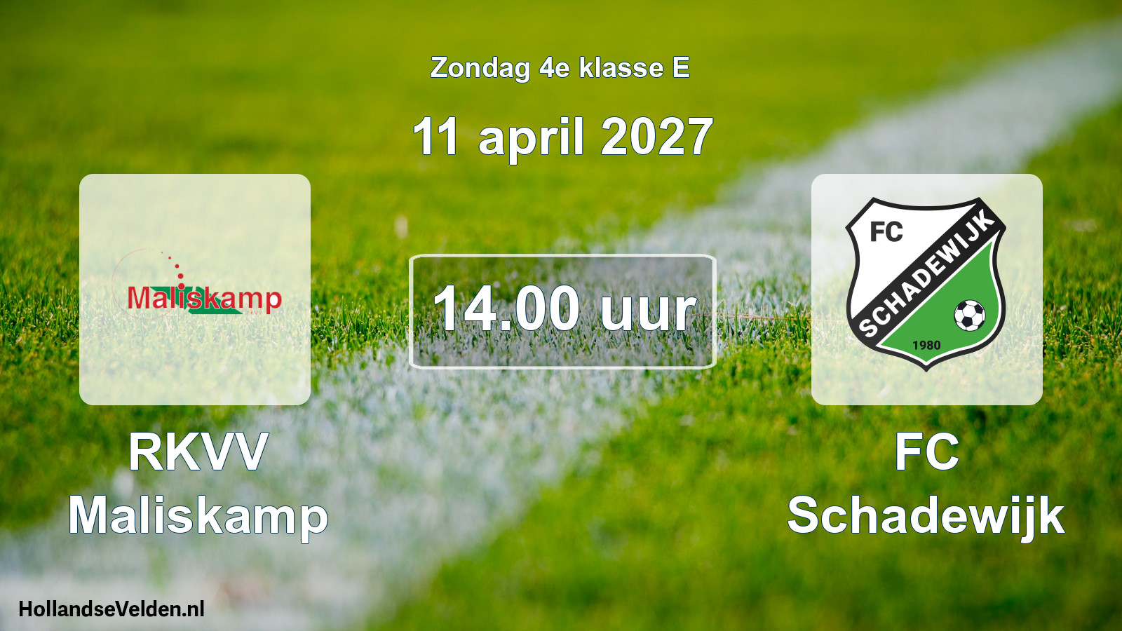Geplande wedstrijd: RKVV Maliskamp - FC Schadewijk (11 april 2027)