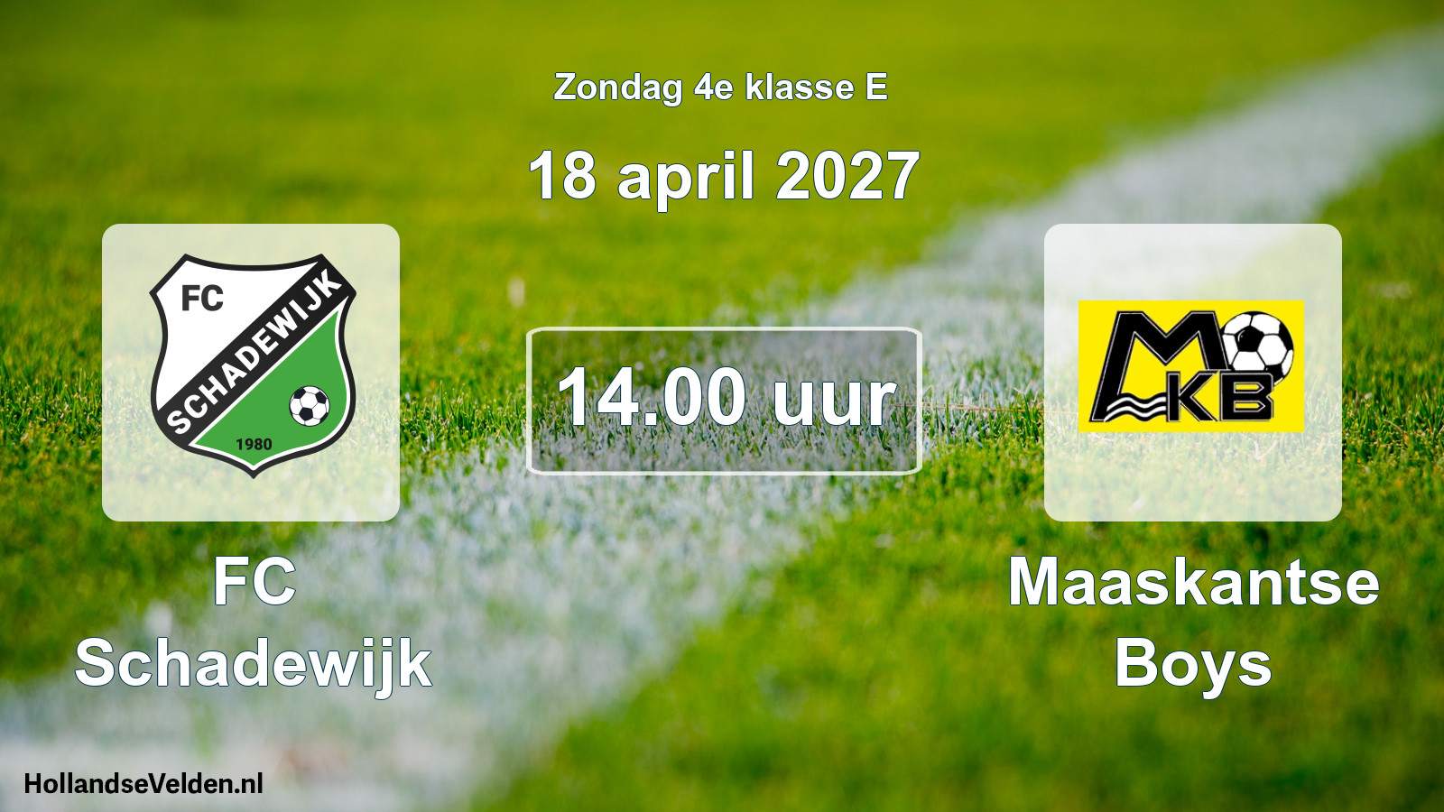 Geplande wedstrijd: FC Schadewijk - Maaskantse Boys (18 april 2027)