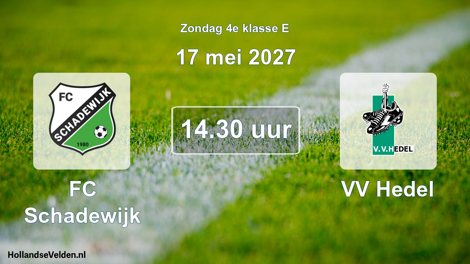 Geplande wedstrijd: FC Schadewijk - VV Hedel (17 mei 2027)