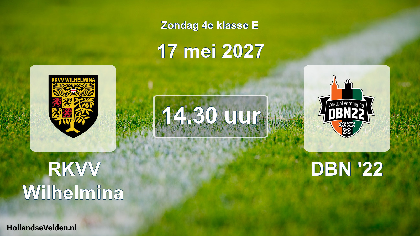 Geplande wedstrijd: RKVV Wilhelmina - DBN '22 (17 mei 2027)
