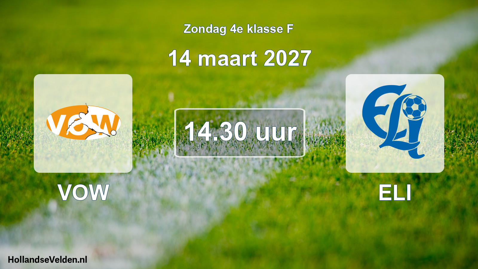 Geplande wedstrijd: VOW - ELI (14 maart 2027)