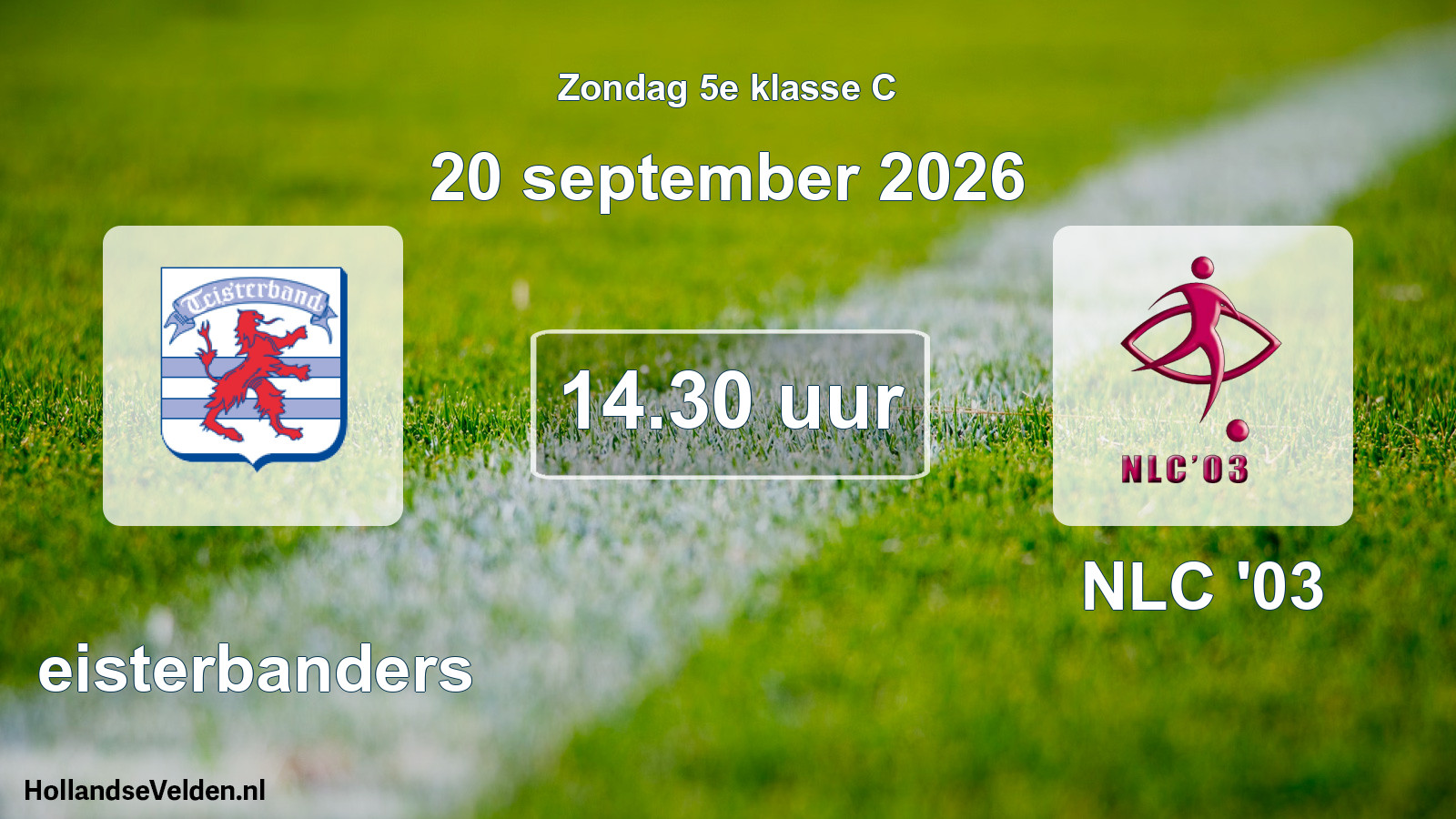 Geplande wedstrijd: Teisterbanders - NLC '03 (20 september 2026)