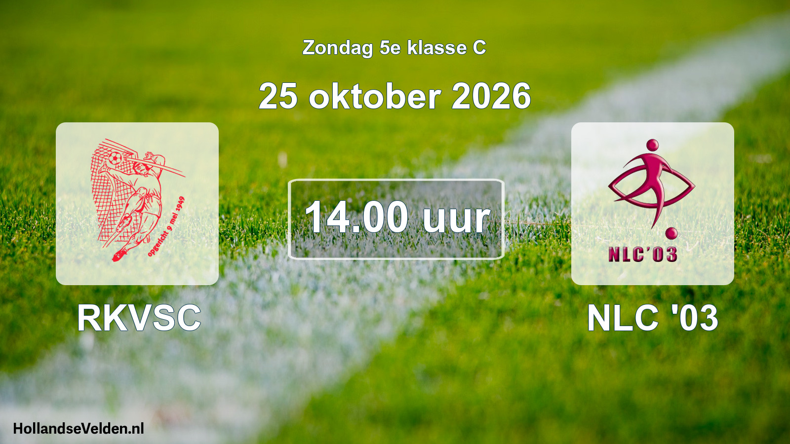 Geplande wedstrijd: RKVSC - NLC '03 (25 oktober 2026)