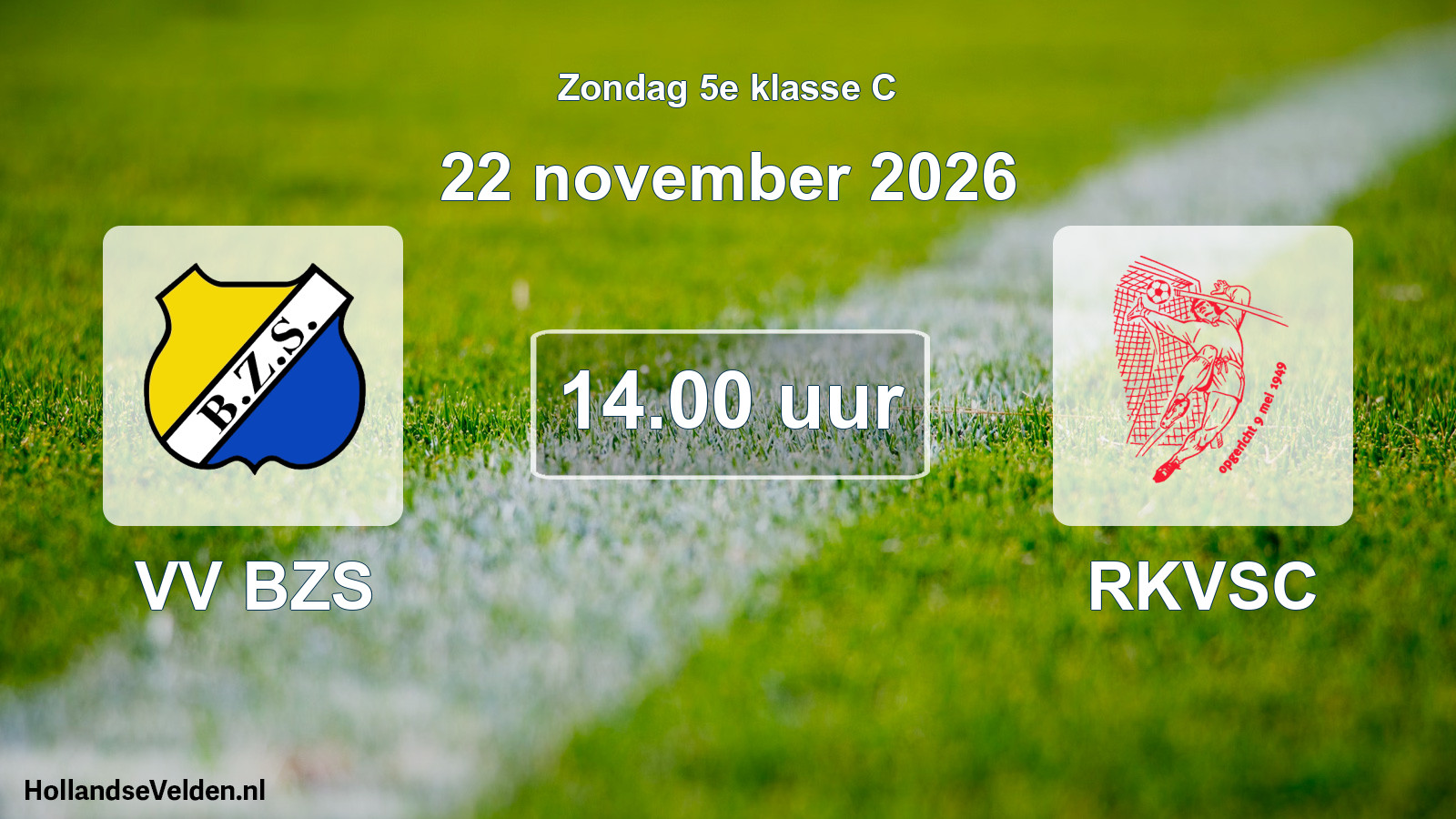 Geplande wedstrijd: VV BZS - RKVSC (22 november 2026)