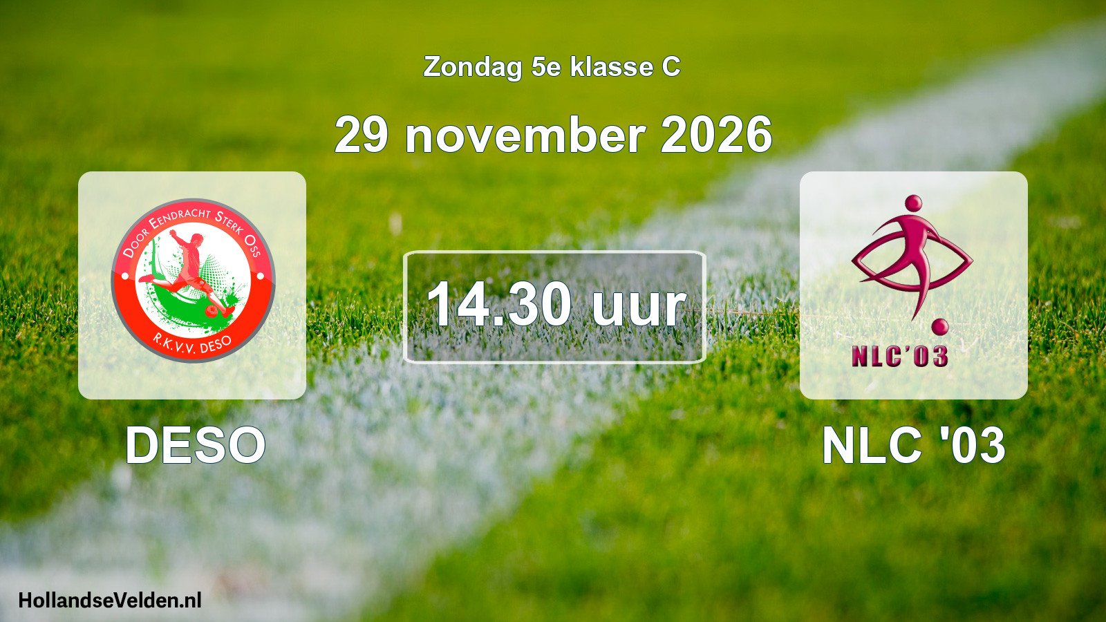Geplande wedstrijd: DESO - NLC '03 (29 november 2026)