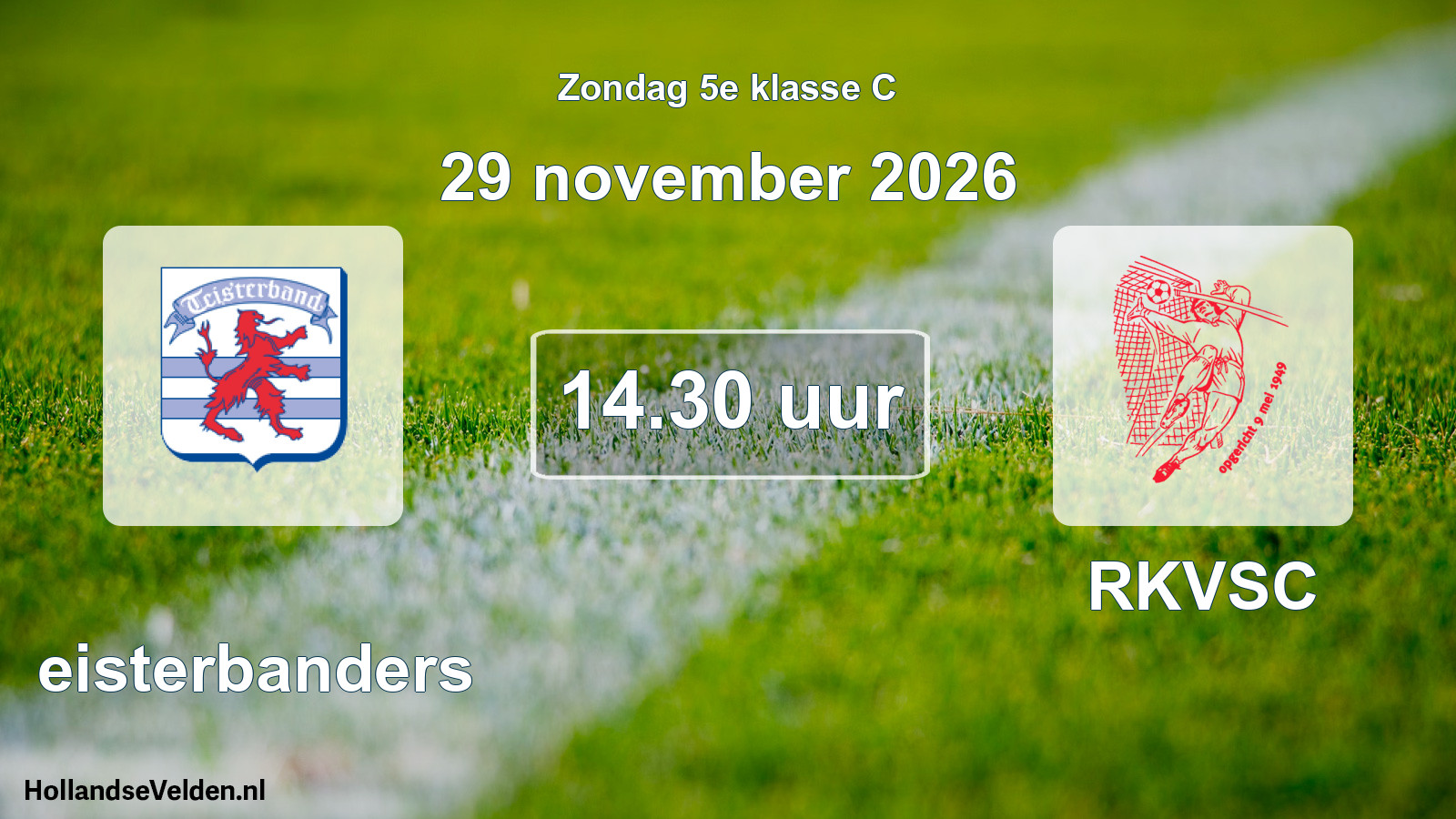 Geplande wedstrijd: Teisterbanders - RKVSC (29 november 2026)