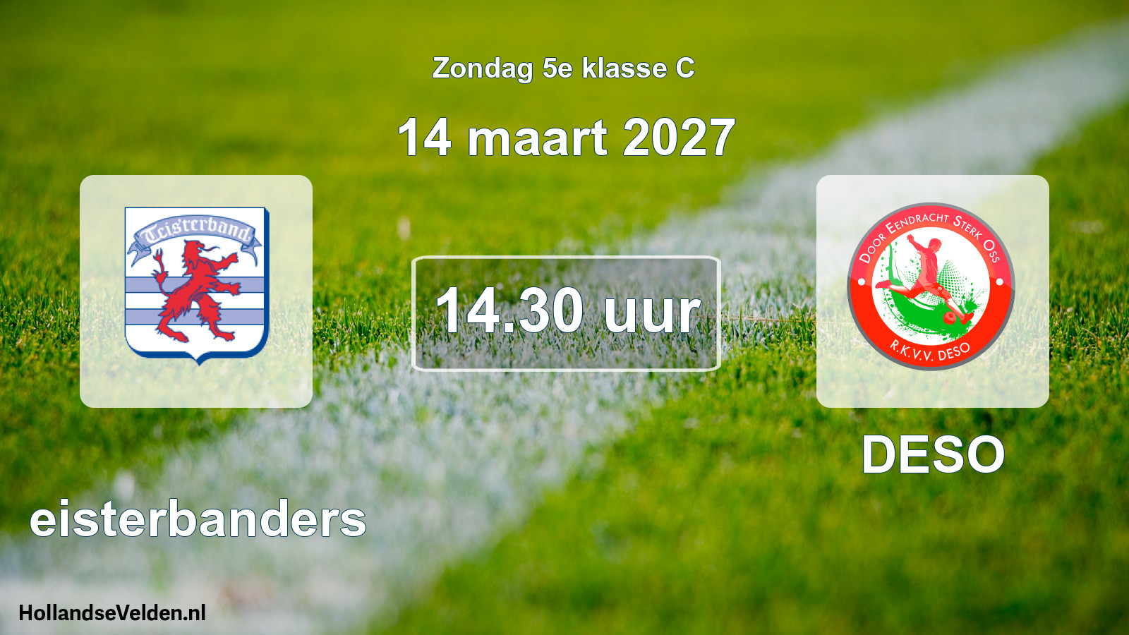 Geplande wedstrijd: Teisterbanders - DESO (14 maart 2027)