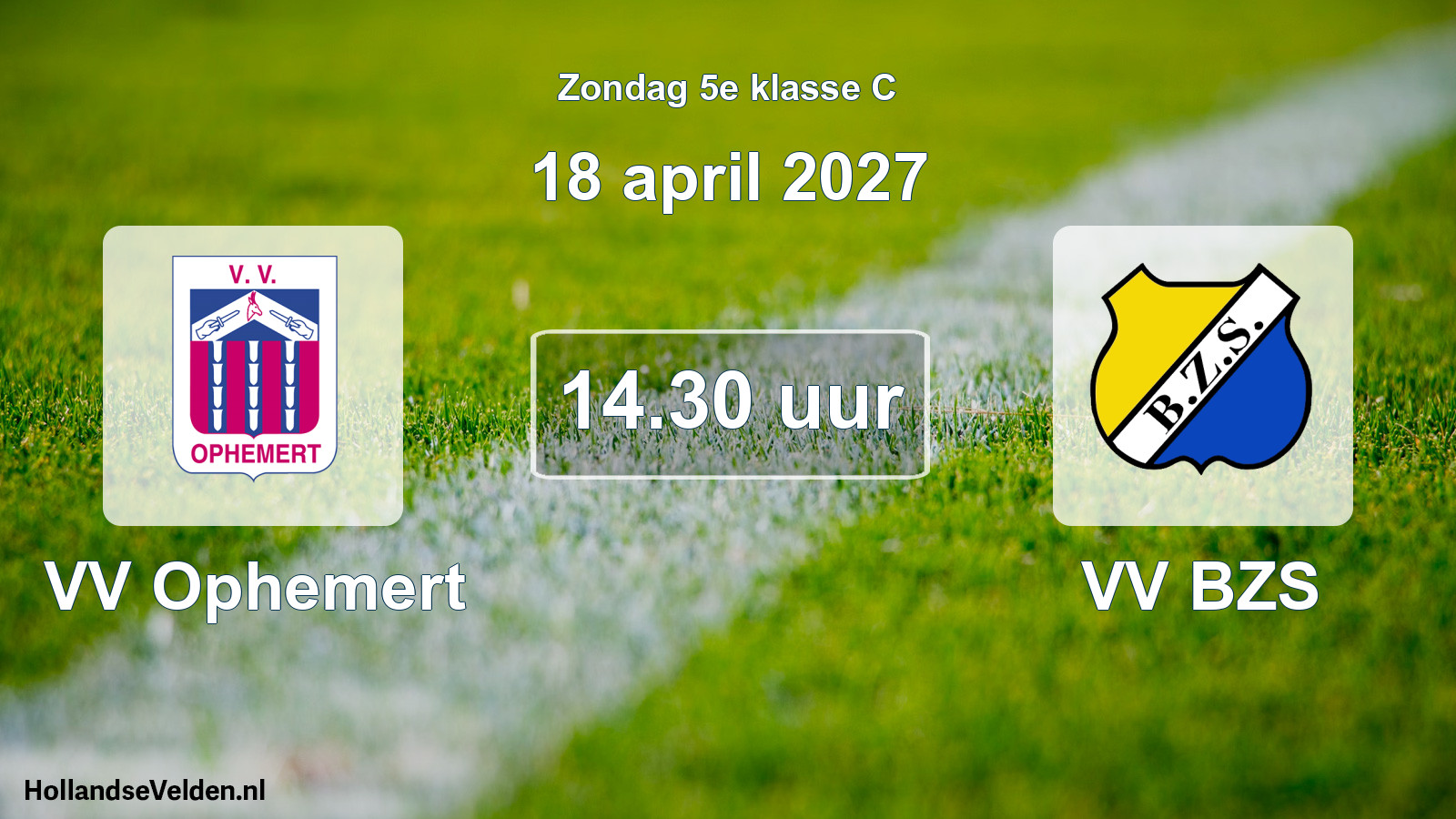 Geplande wedstrijd: VV Ophemert - VV BZS (18 april 2027)