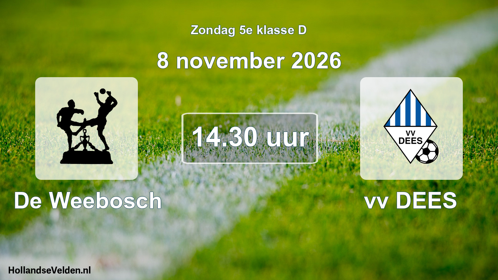 Geplande wedstrijd: De Weebosch - vv DEES (8 november 2026)