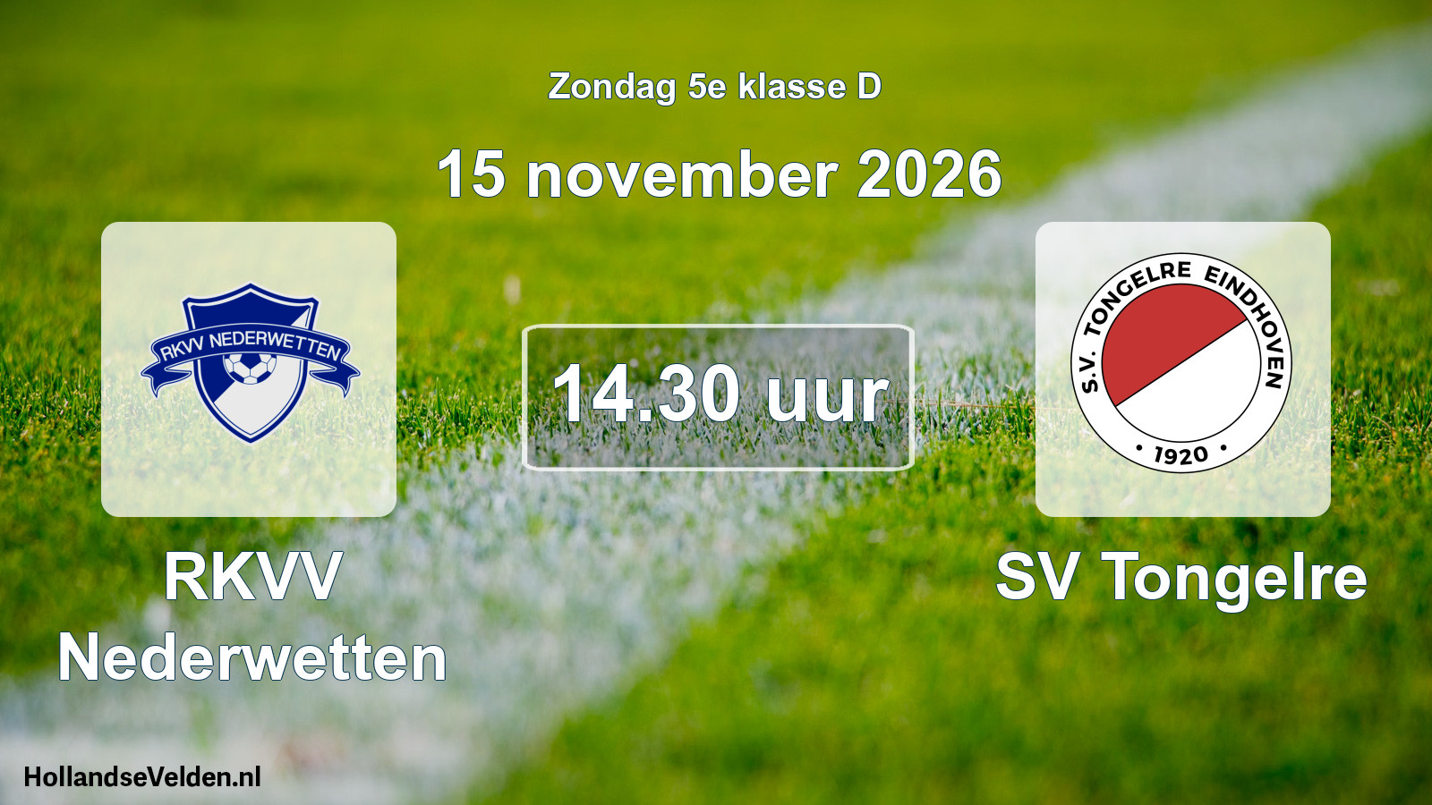 Geplande wedstrijd: RKVV Nederwetten - SV Tongelre (15 november 2026)