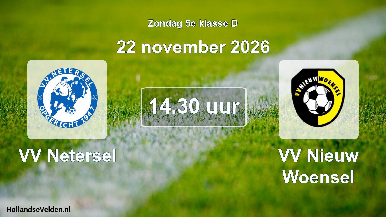 Geplande wedstrijd: VV Netersel - VV Nieuw Woensel (22 november 2026)