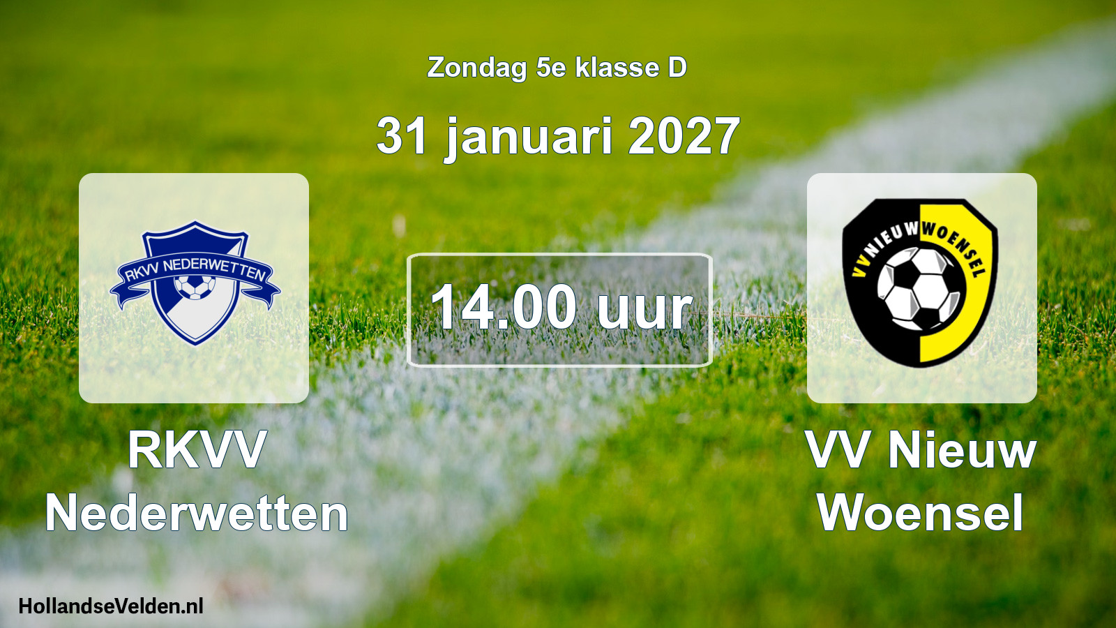 Geplande wedstrijd: RKVV Nederwetten - VV Nieuw Woensel (31 januari 2027)