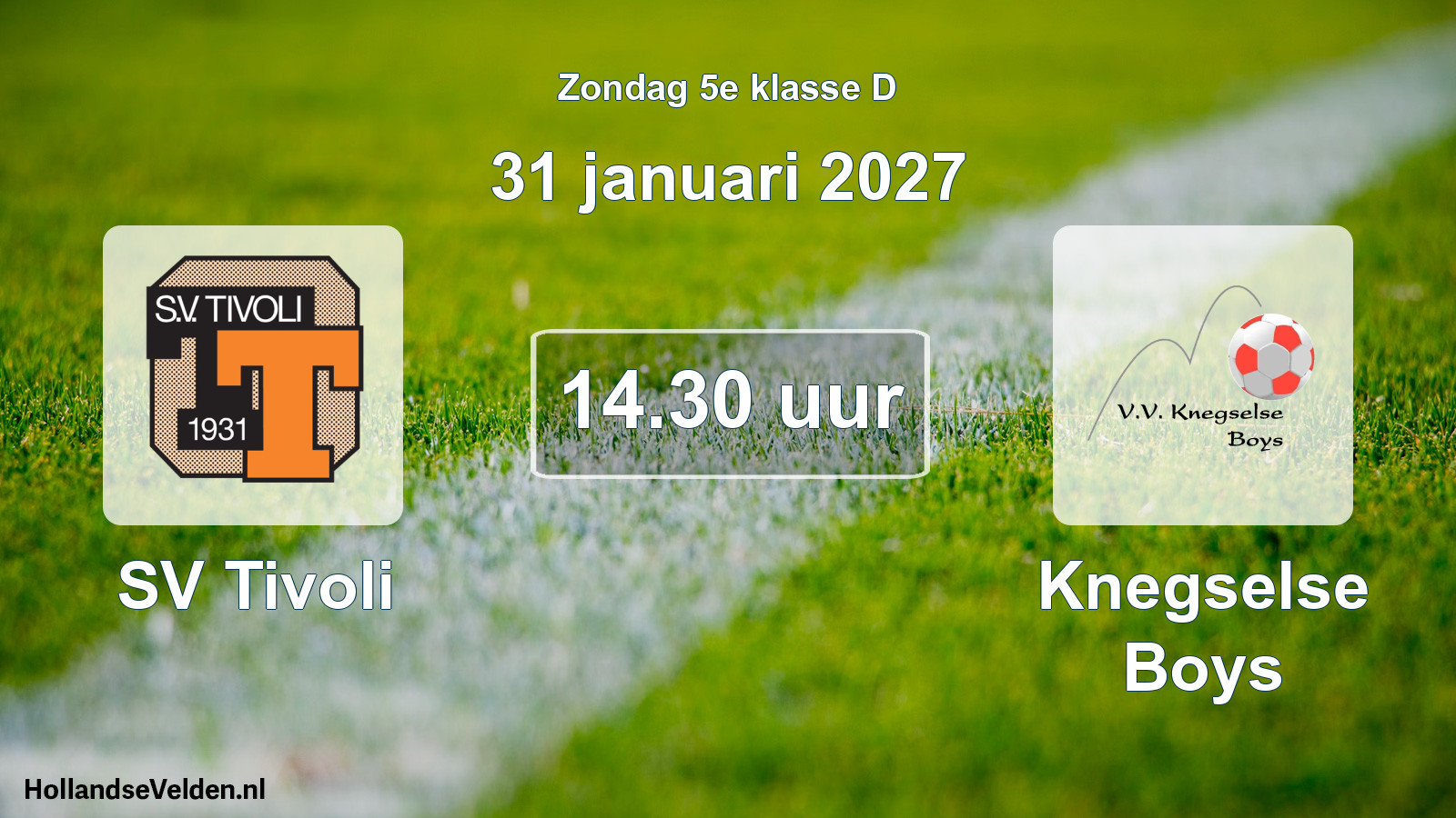 Geplande wedstrijd: SV Tivoli - Knegselse Boys (31 januari 2027)