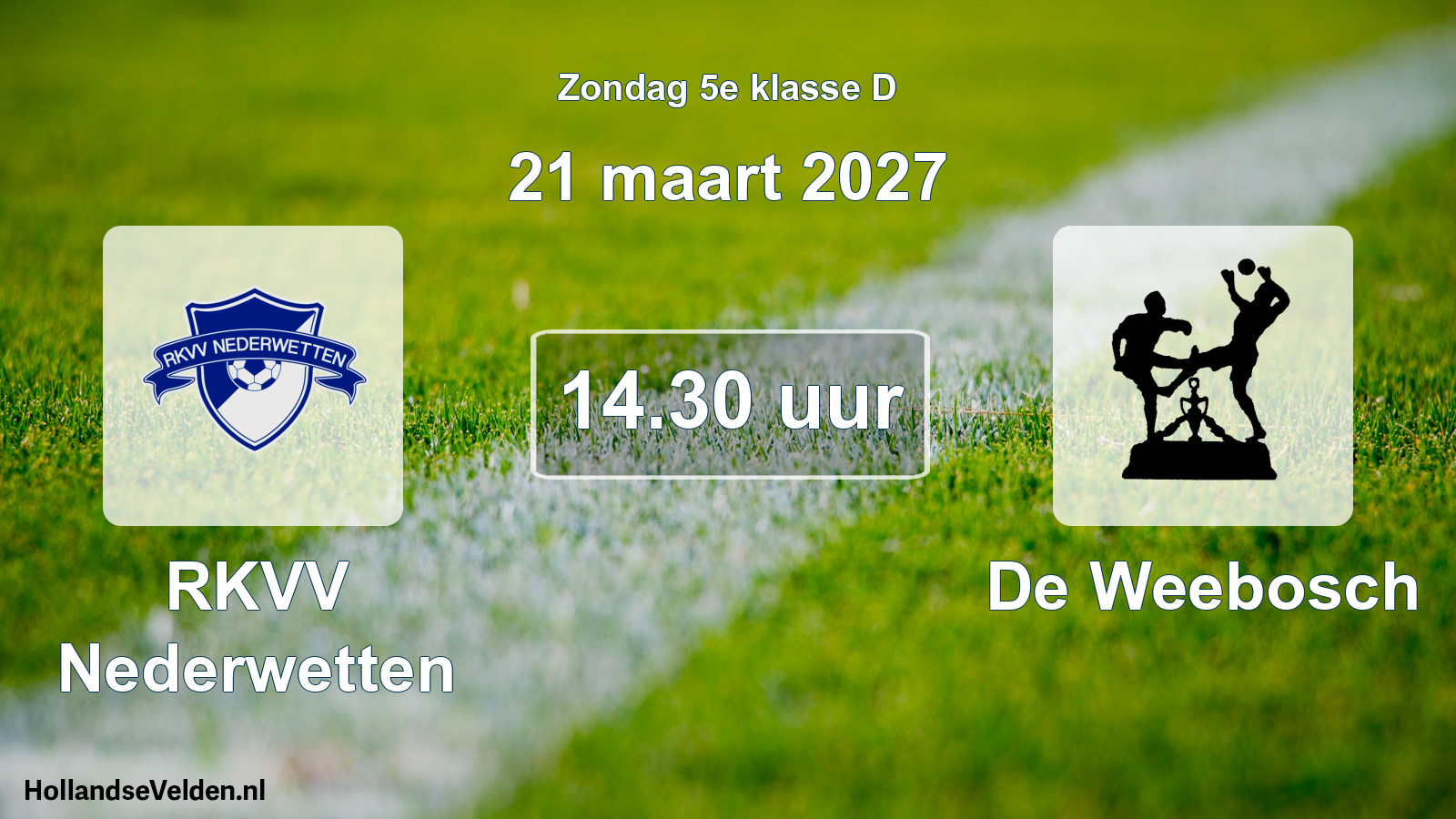 Geplande wedstrijd: RKVV Nederwetten - De Weebosch (21 maart 2027)