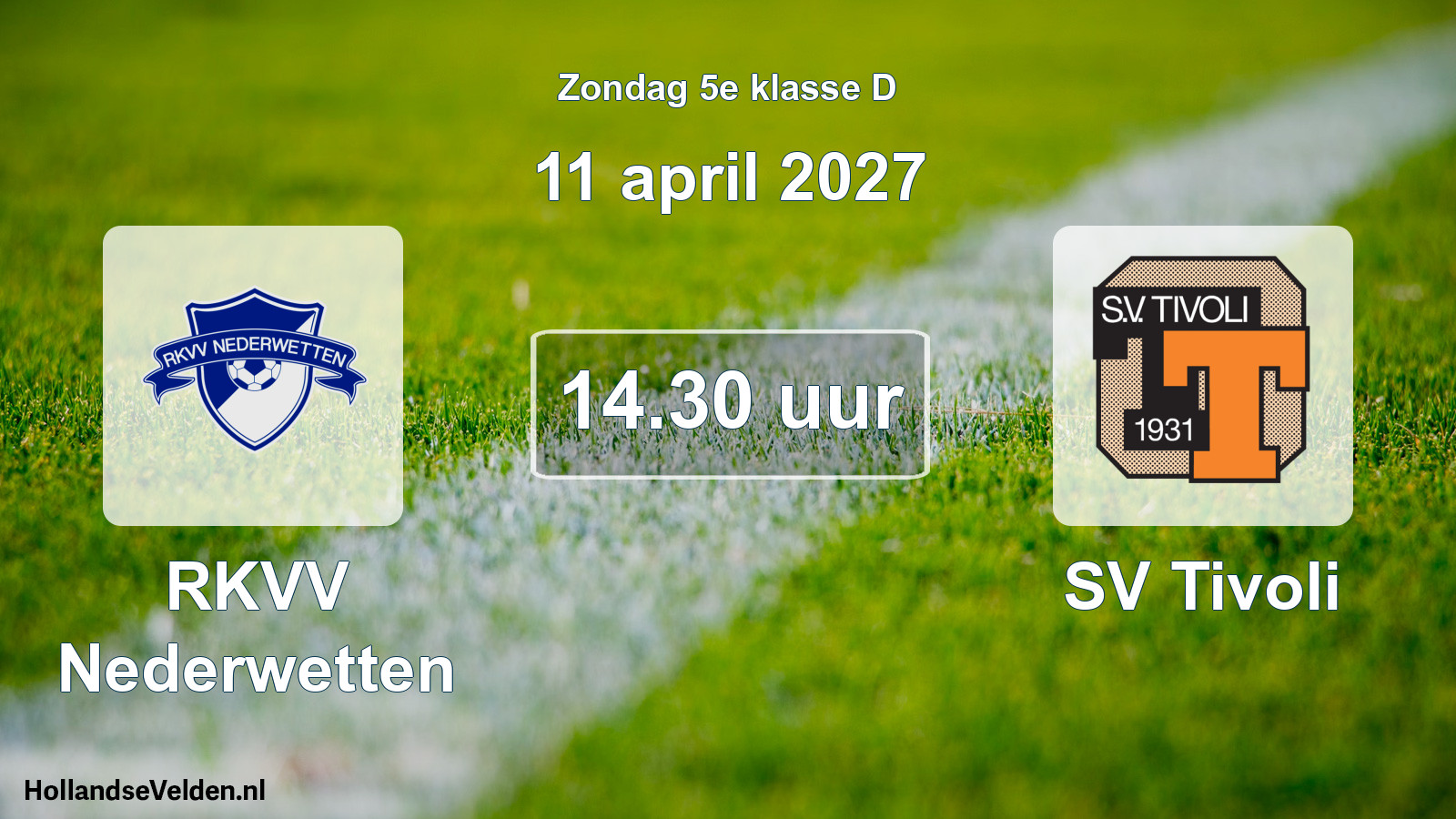 Geplande wedstrijd: RKVV Nederwetten - SV Tivoli (11 april 2027)