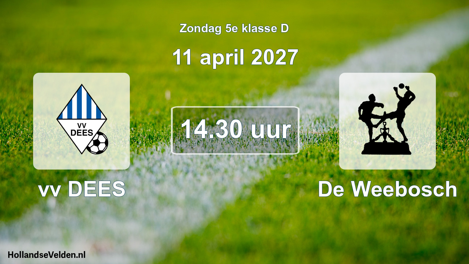 Geplande wedstrijd: vv DEES - De Weebosch (11 april 2027)