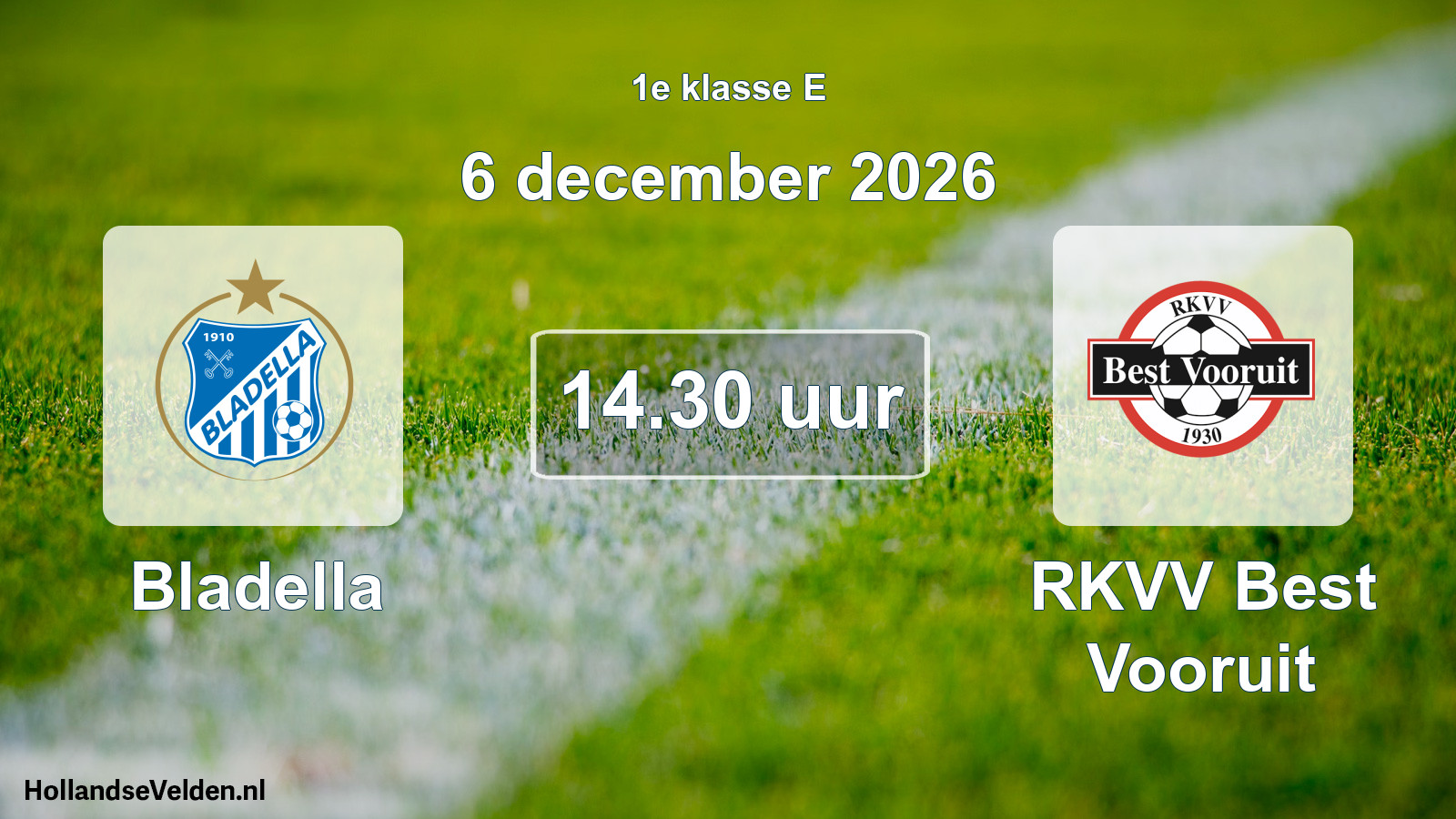 Geplande wedstrijd: Bladella - RKVV Best Vooruit (6 december 2026)
