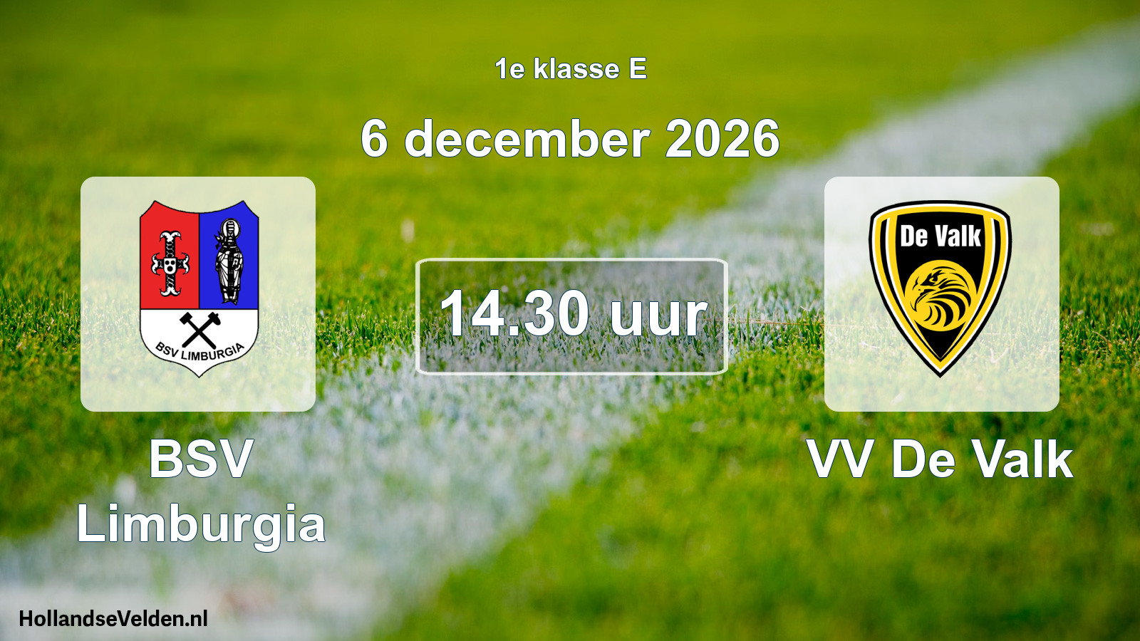Geplande wedstrijd: BSV Limburgia - VV De Valk (6 december 2026)