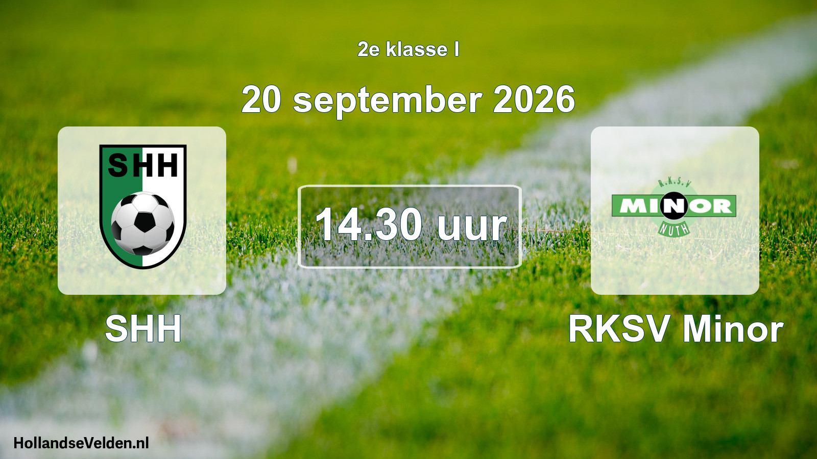 Geplande wedstrijd: SHH - RKSV Minor (20 september 2026)
