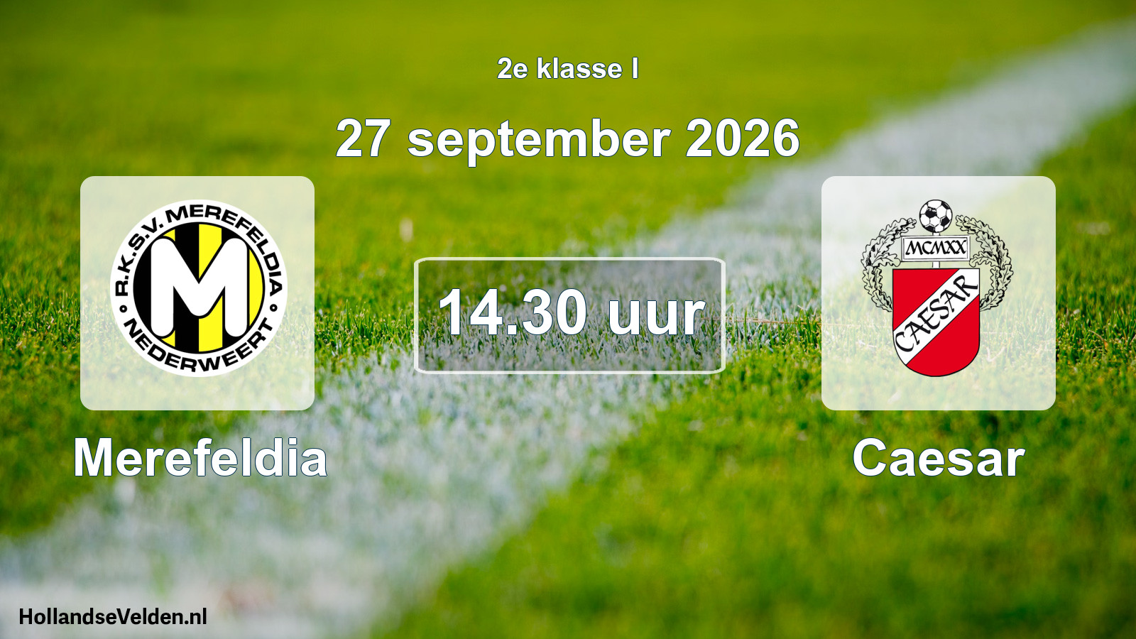 Geplande wedstrijd: Merefeldia - Caesar (27 september 2026)