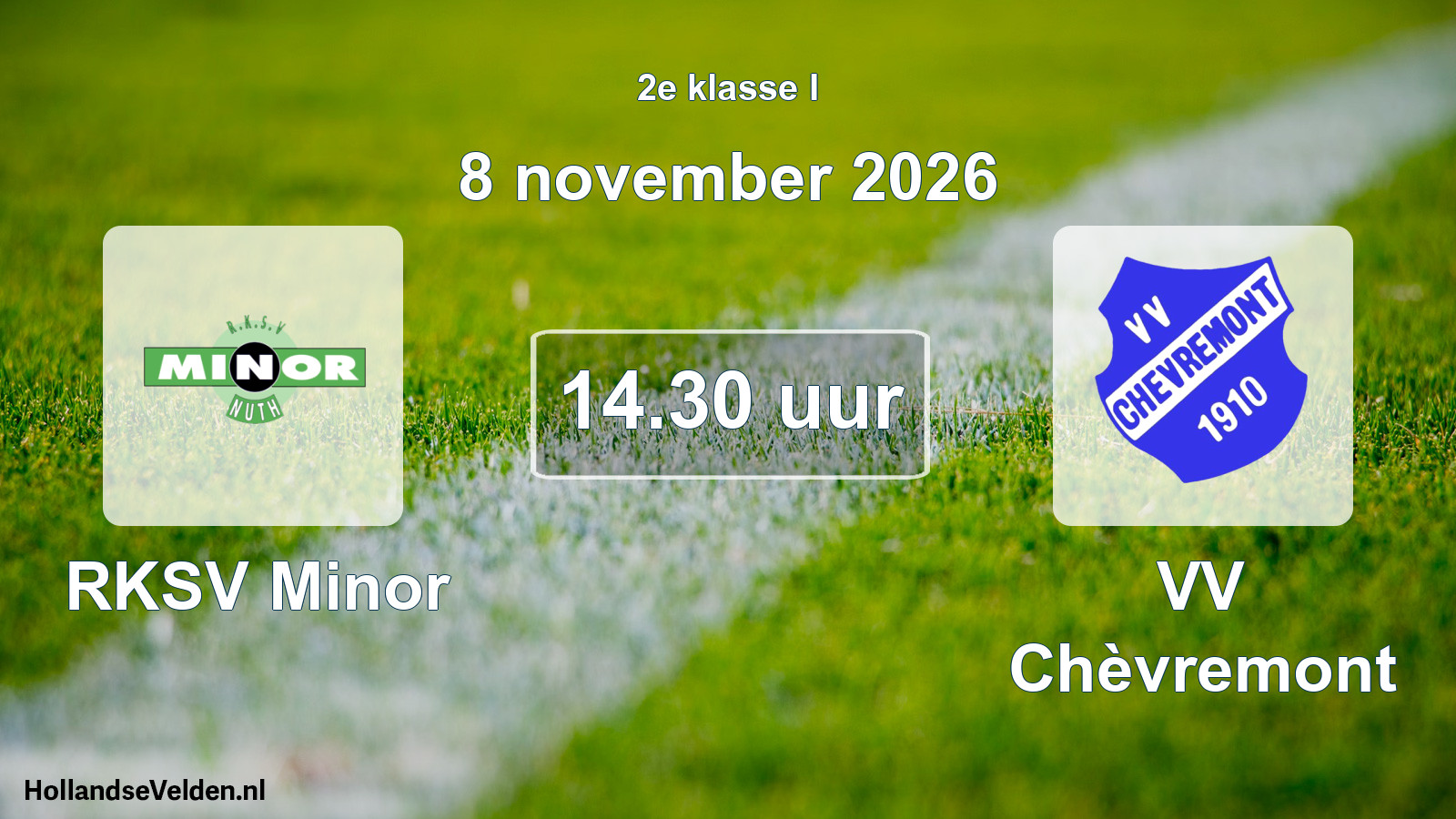 Geplande wedstrijd: RKSV Minor - VV Chèvremont (8 november 2026)